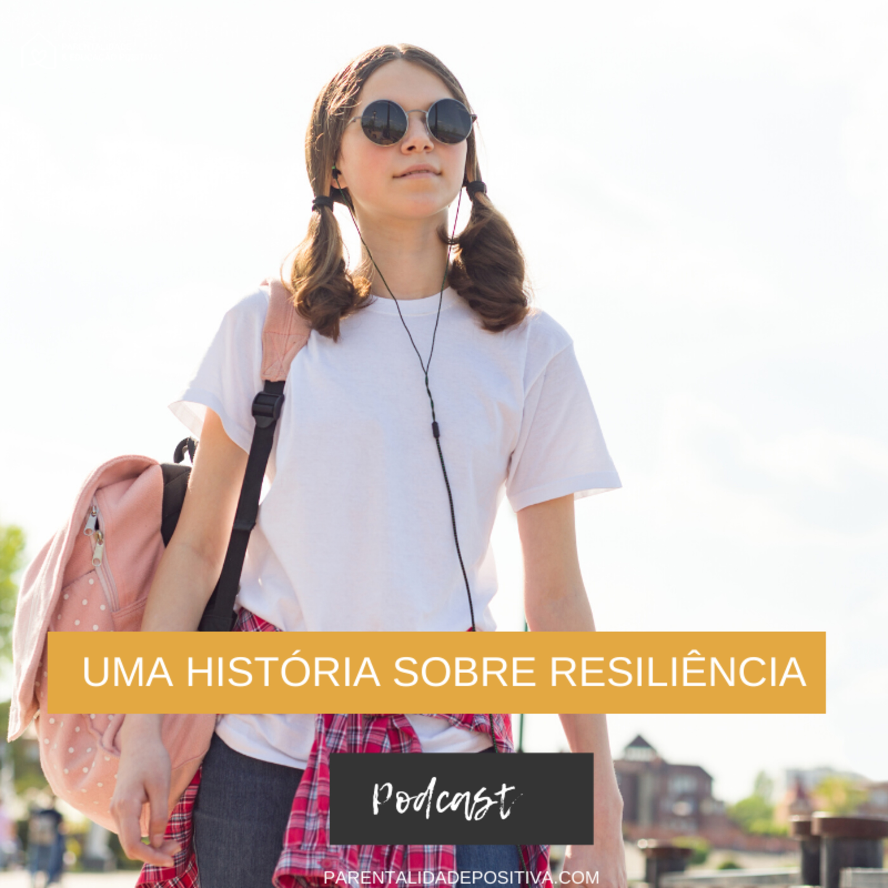 #64 UMA HISTÓRIA SOBRE RESILIÊNCIA