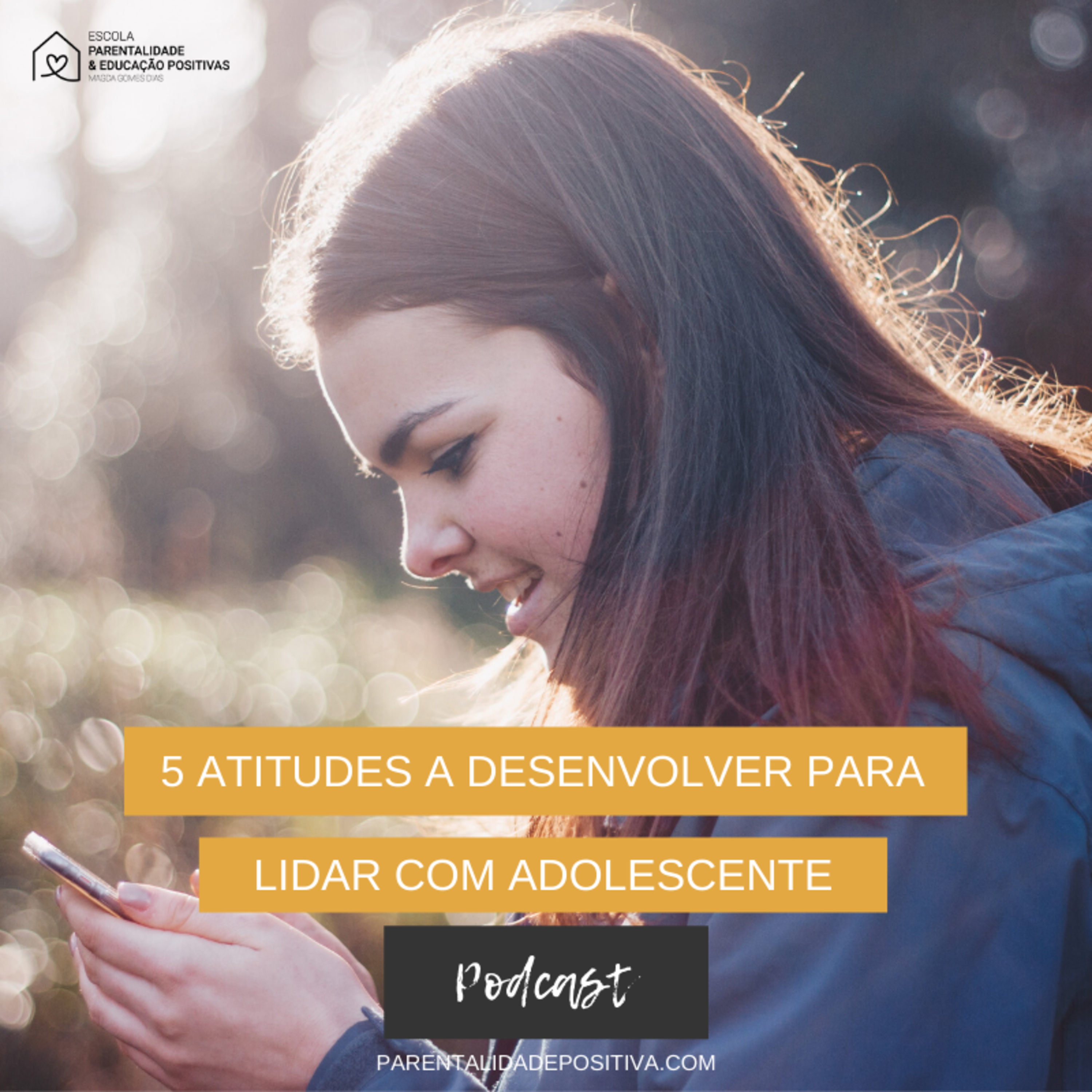 #81 As 5 atitudes a desenvolver para lidar com um adolescente