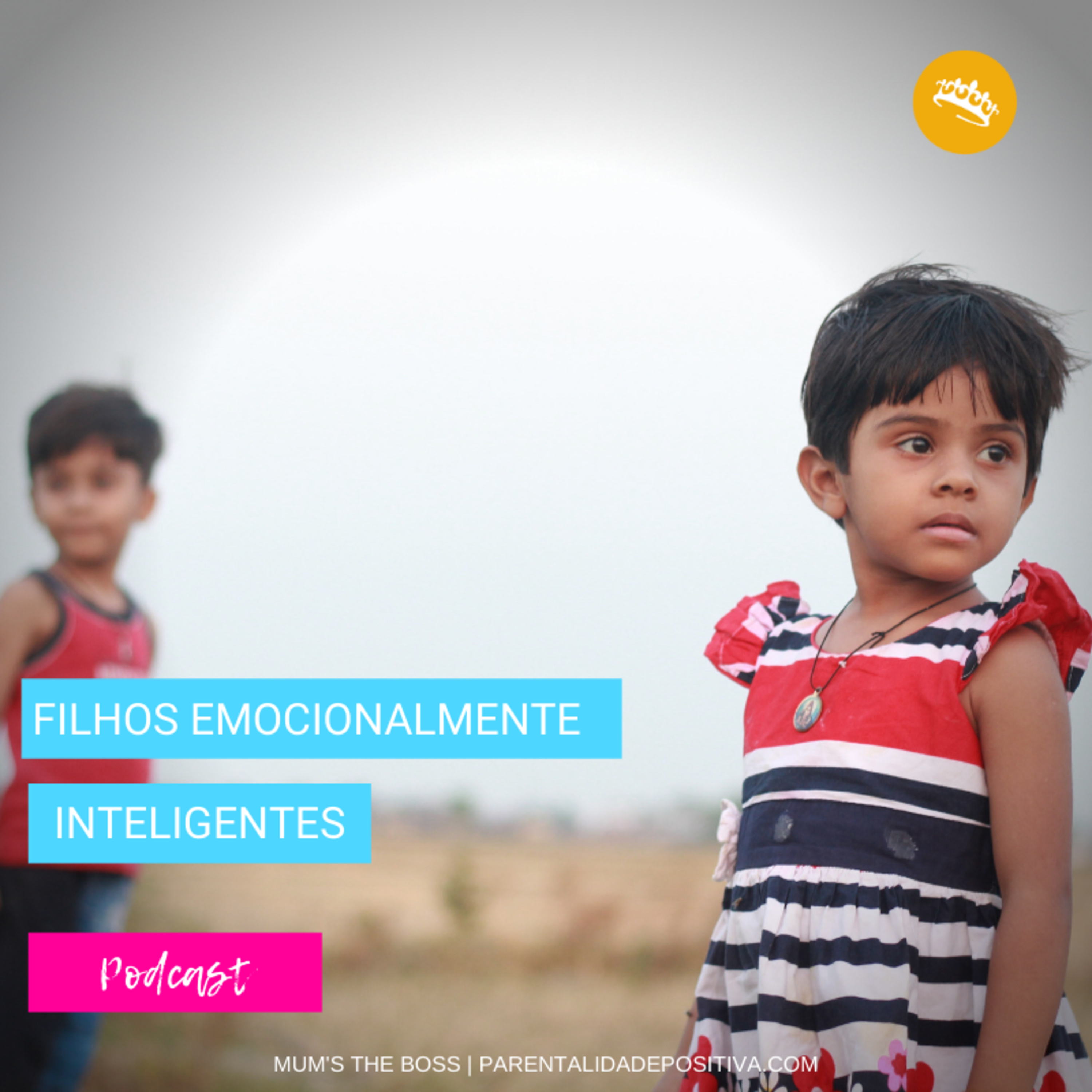 #90 Filhos emocionalmente inteligentes