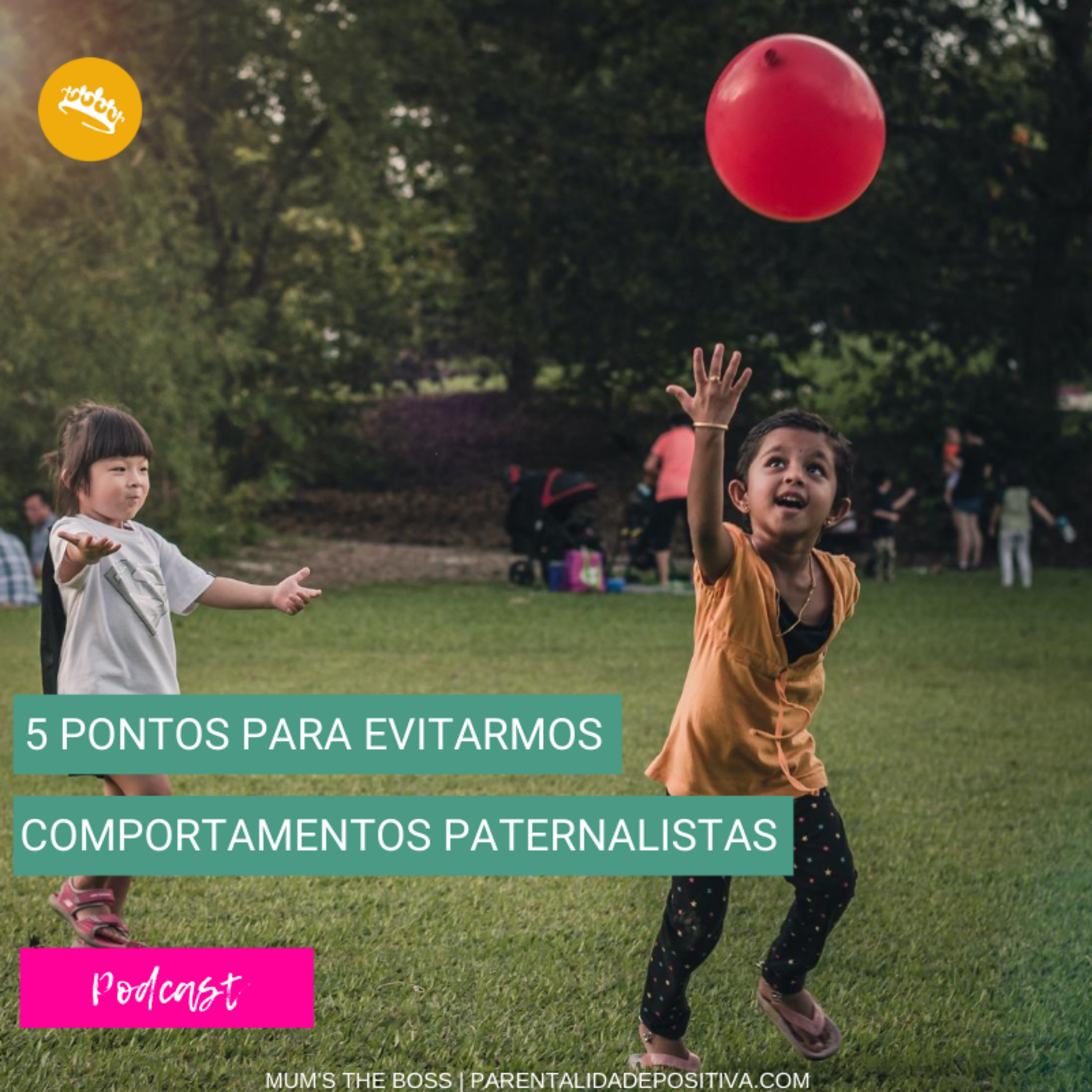 Mum\'s the boss | Parentalidade Positiva