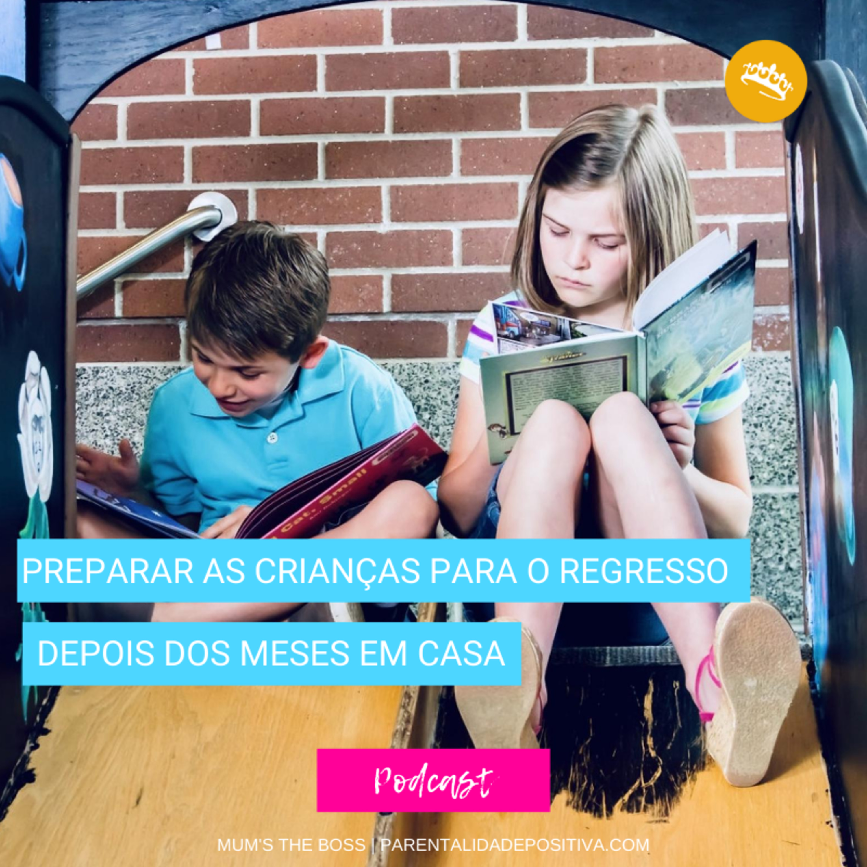 #93 Como preparar o regresso à escola após meses em casa?