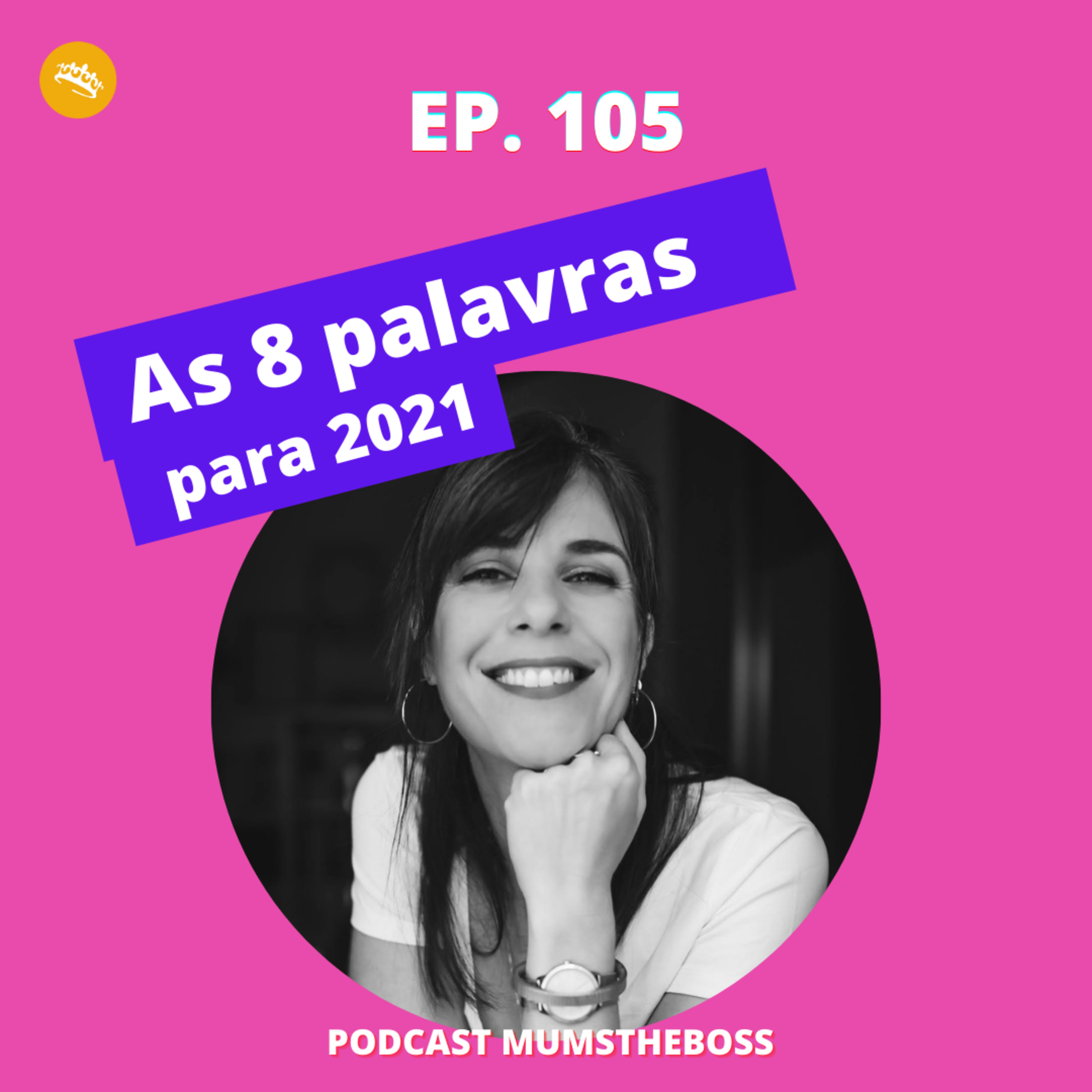 #105 As 8 palavras para 2021