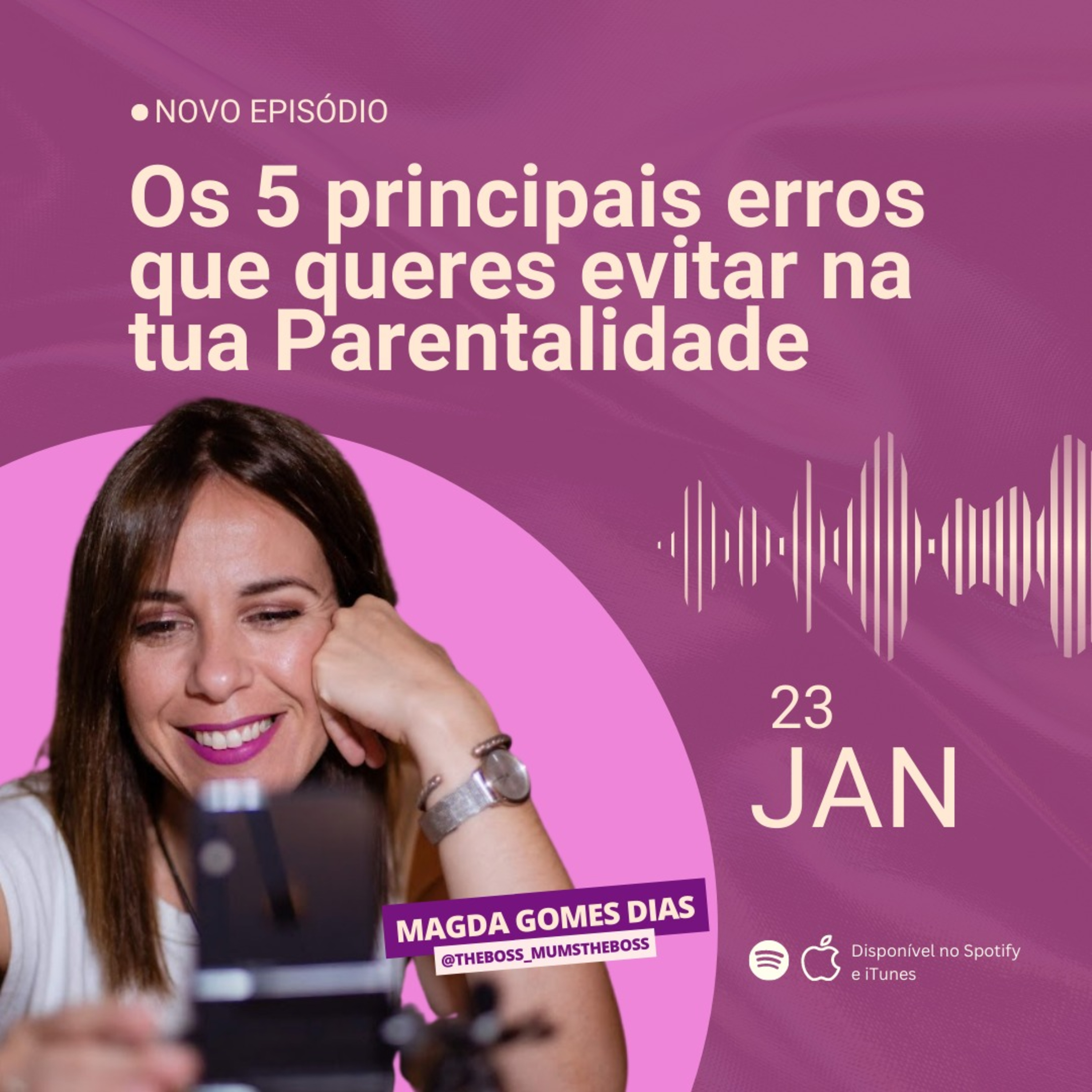 #127 Os 5 principais erros que queres evitar na tua Parentalidade