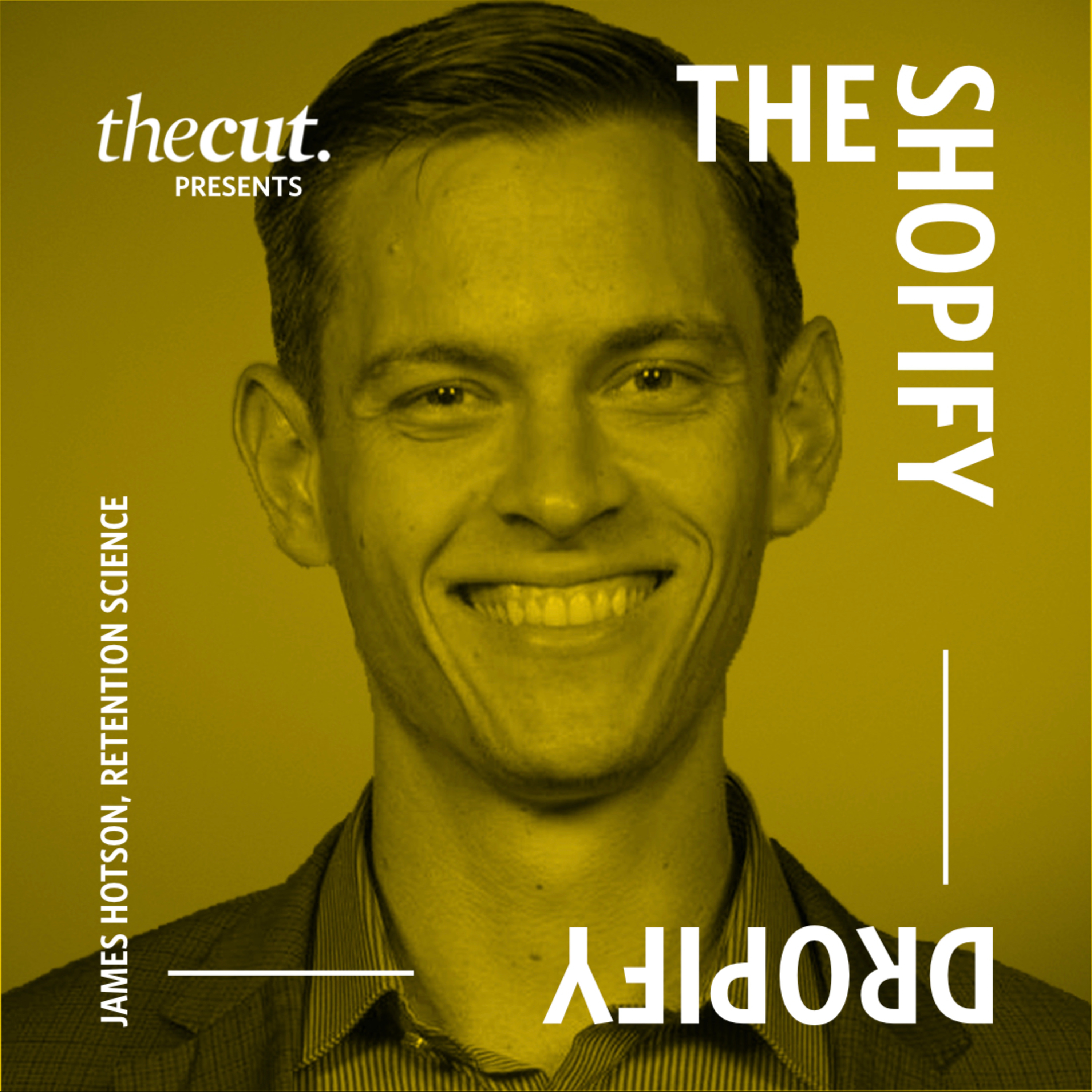 Episode 47 - Shopify - Expert Interview - James Hotson from Retention Science on using customer data to optimise ecommerce marketing episode artwork