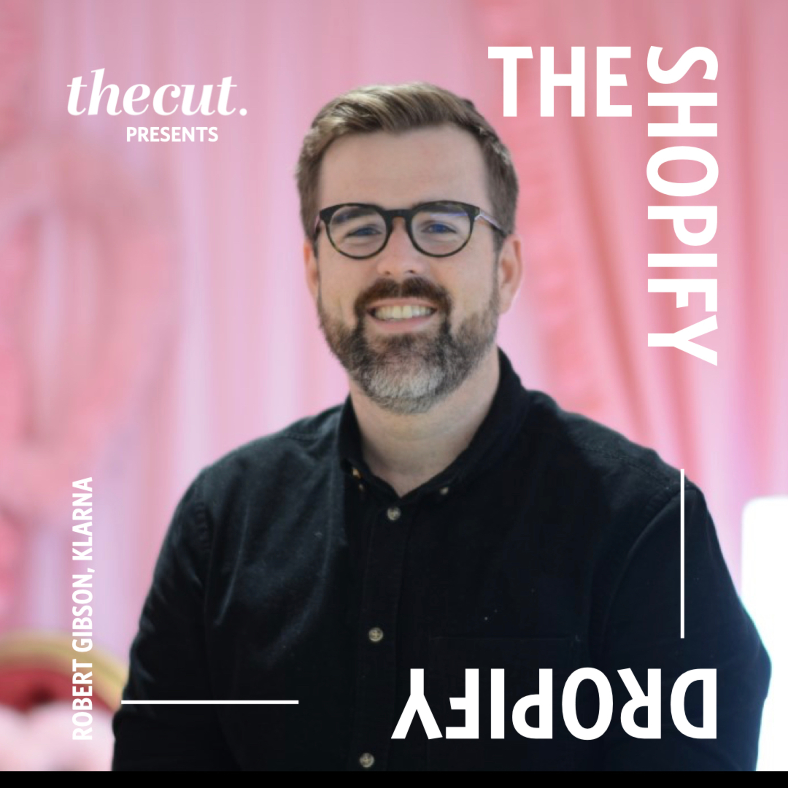 Episode 72 - Shopify - Expert Interview - Robert Gibson from Klarna on the smooothest transactions for ecommerce