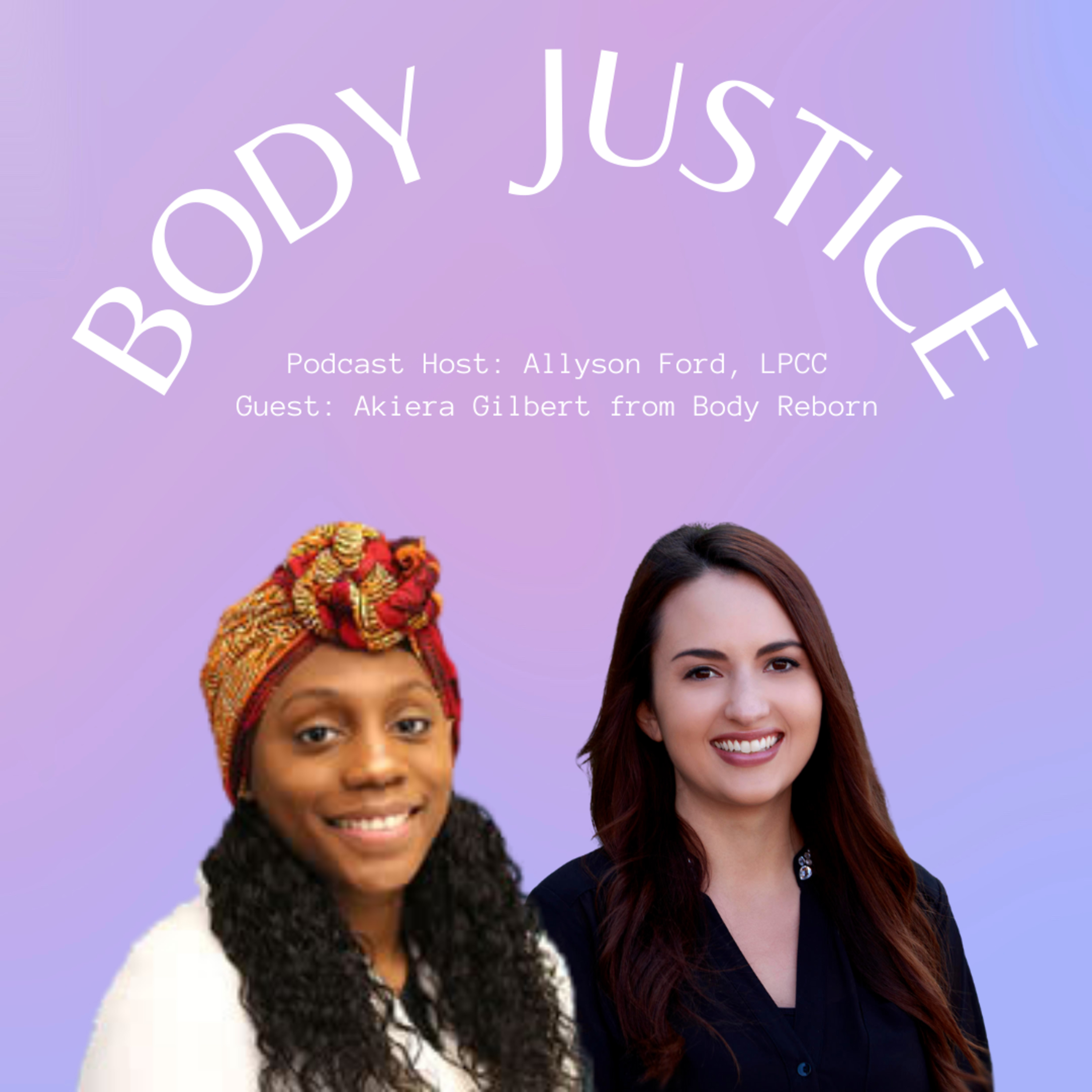 39. The Power of Peer Support + Alternative Paths to Recovery with Akiera Gilbert from Body Reborn episode artwork