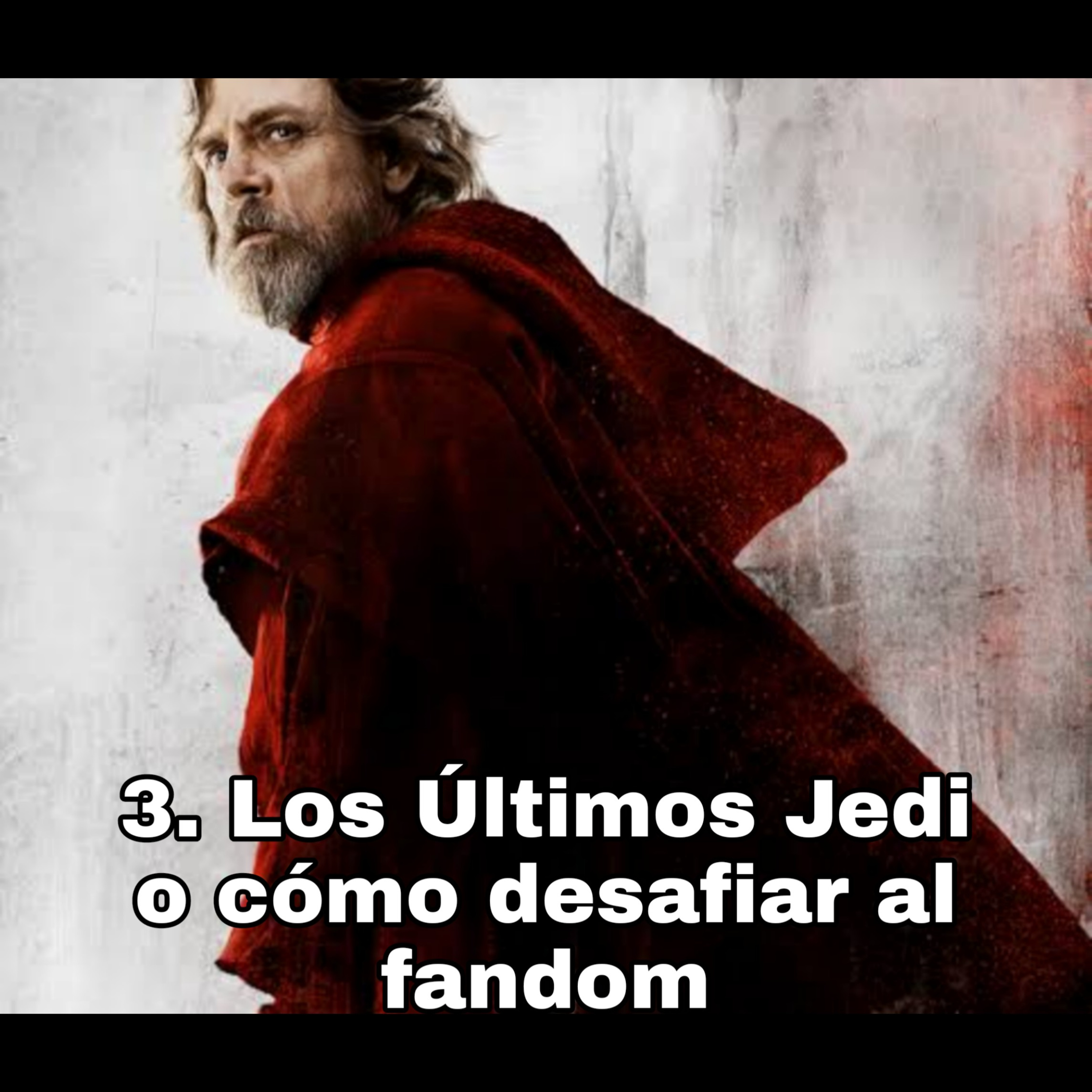 3. Los Últimos Jedi o cómo desafiar al fandom episode artwork
