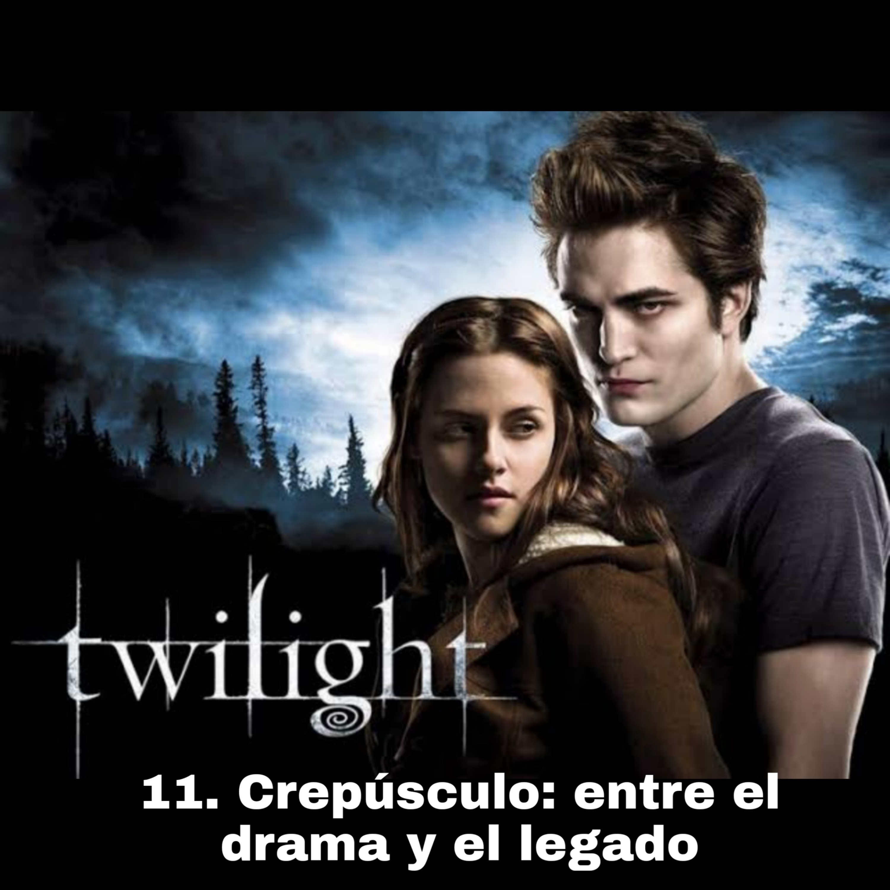 11. Crepúsculo: entre el drama adolescente y su legado  episode artwork