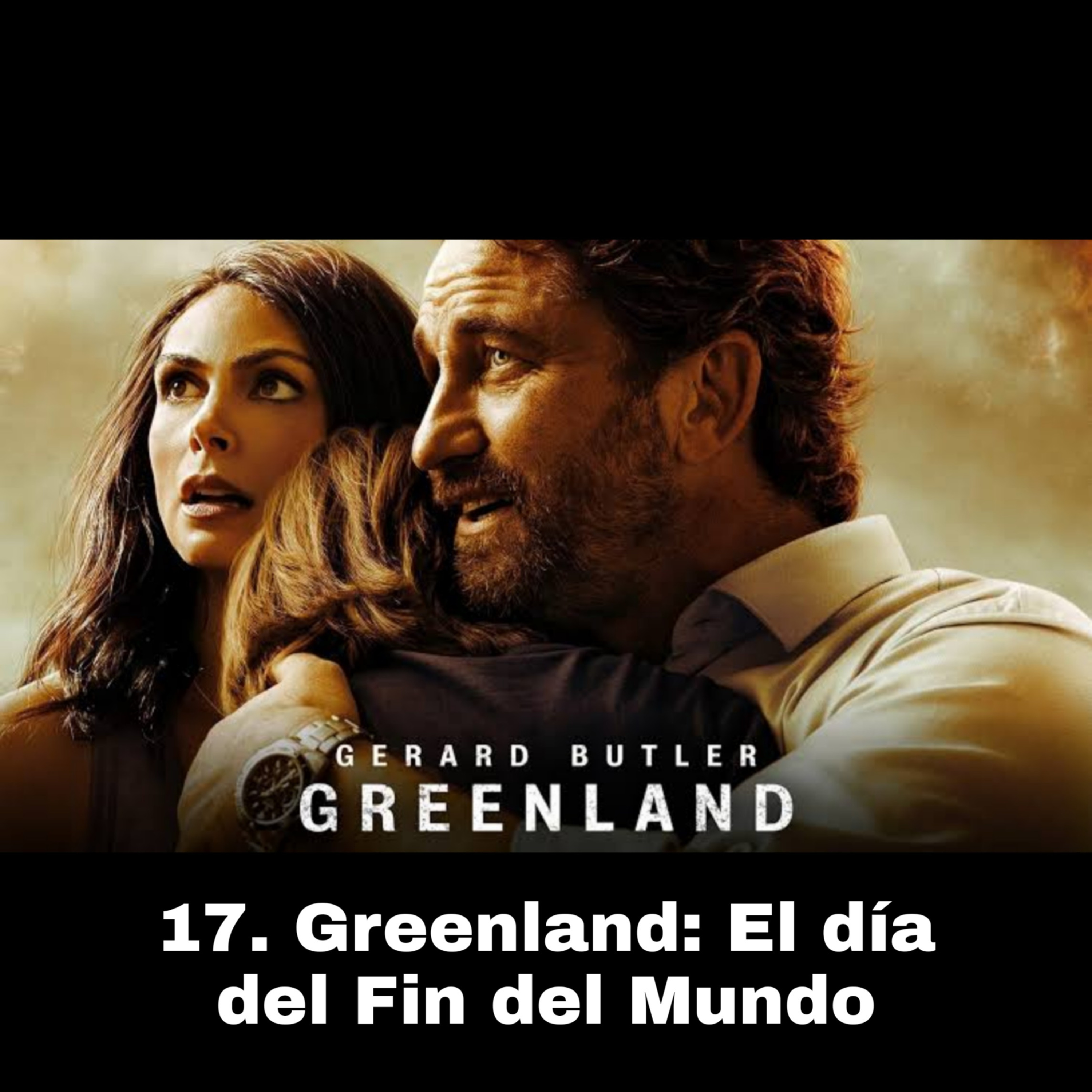 17. Greenland: El día del Fin del Mundo  episode artwork