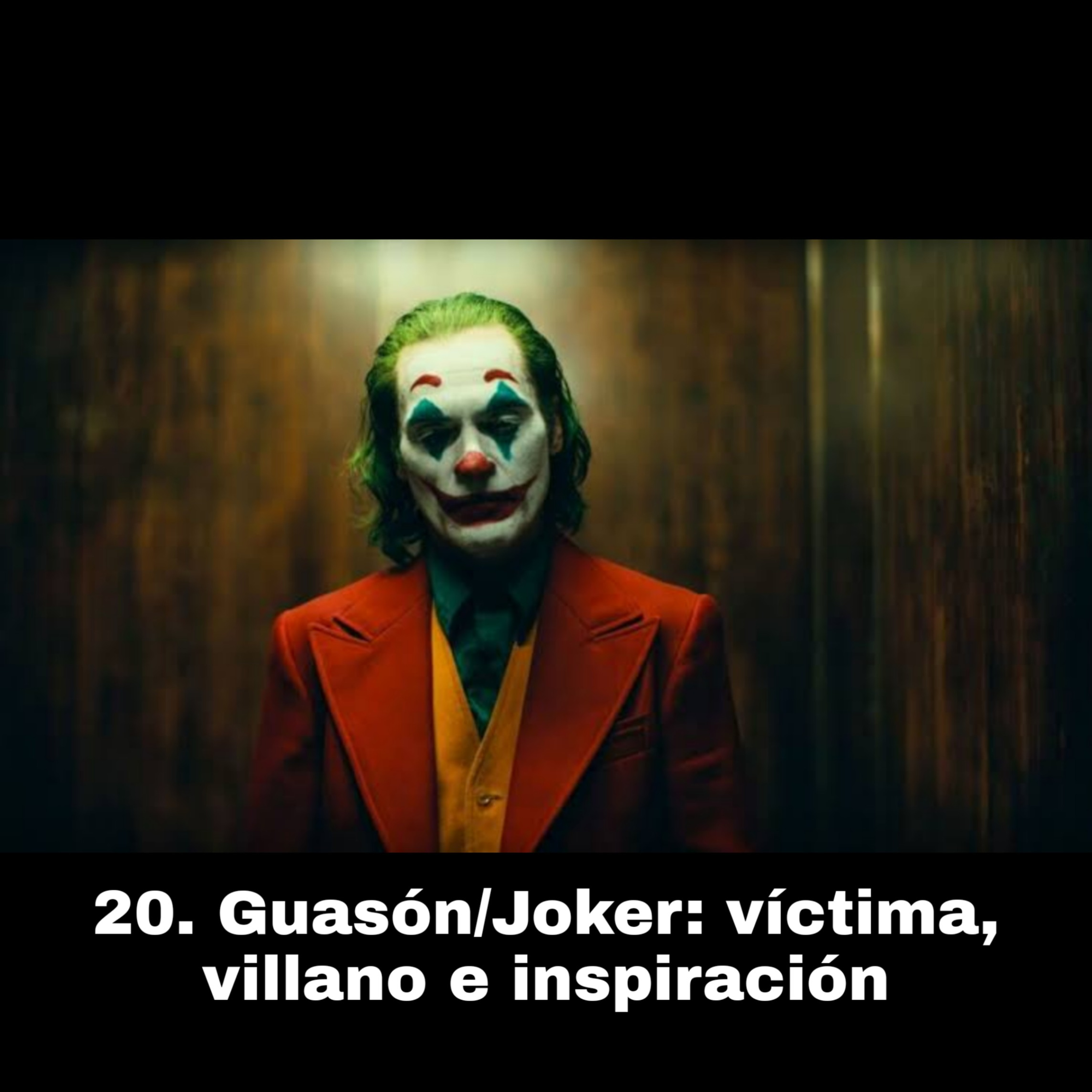 20. Guasón/Joker: víctima, villano e inspiración episode artwork