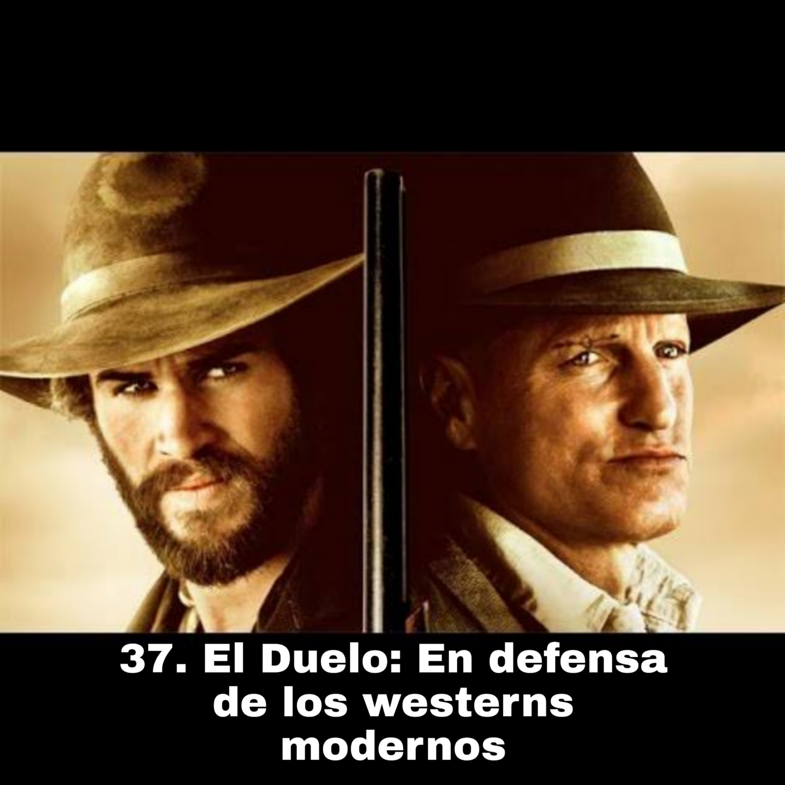 37. El Duelo: En defensa de los westerns contemporáneos  episode artwork
