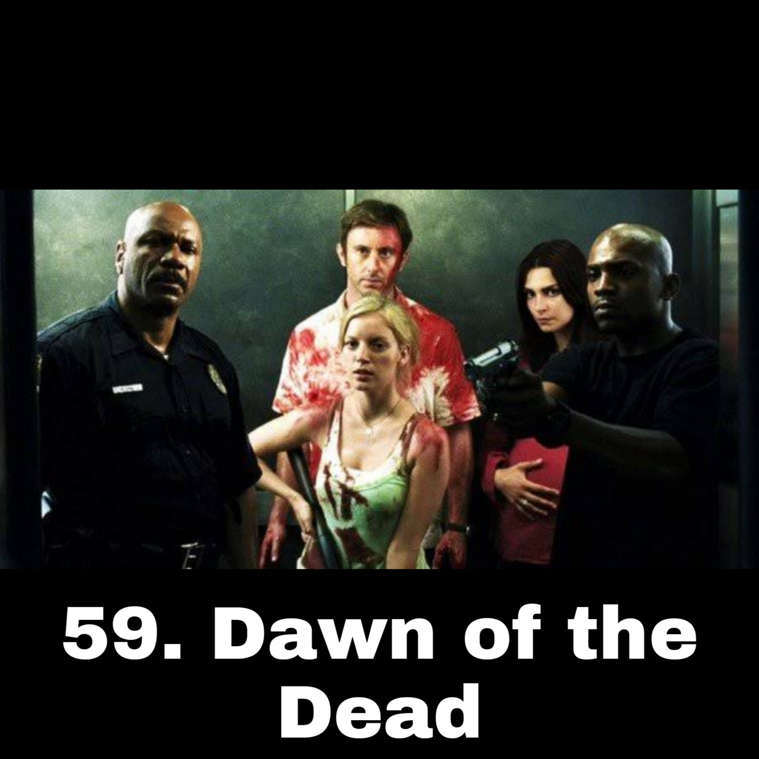 59. Dawn of the Dead (2004) episode artwork