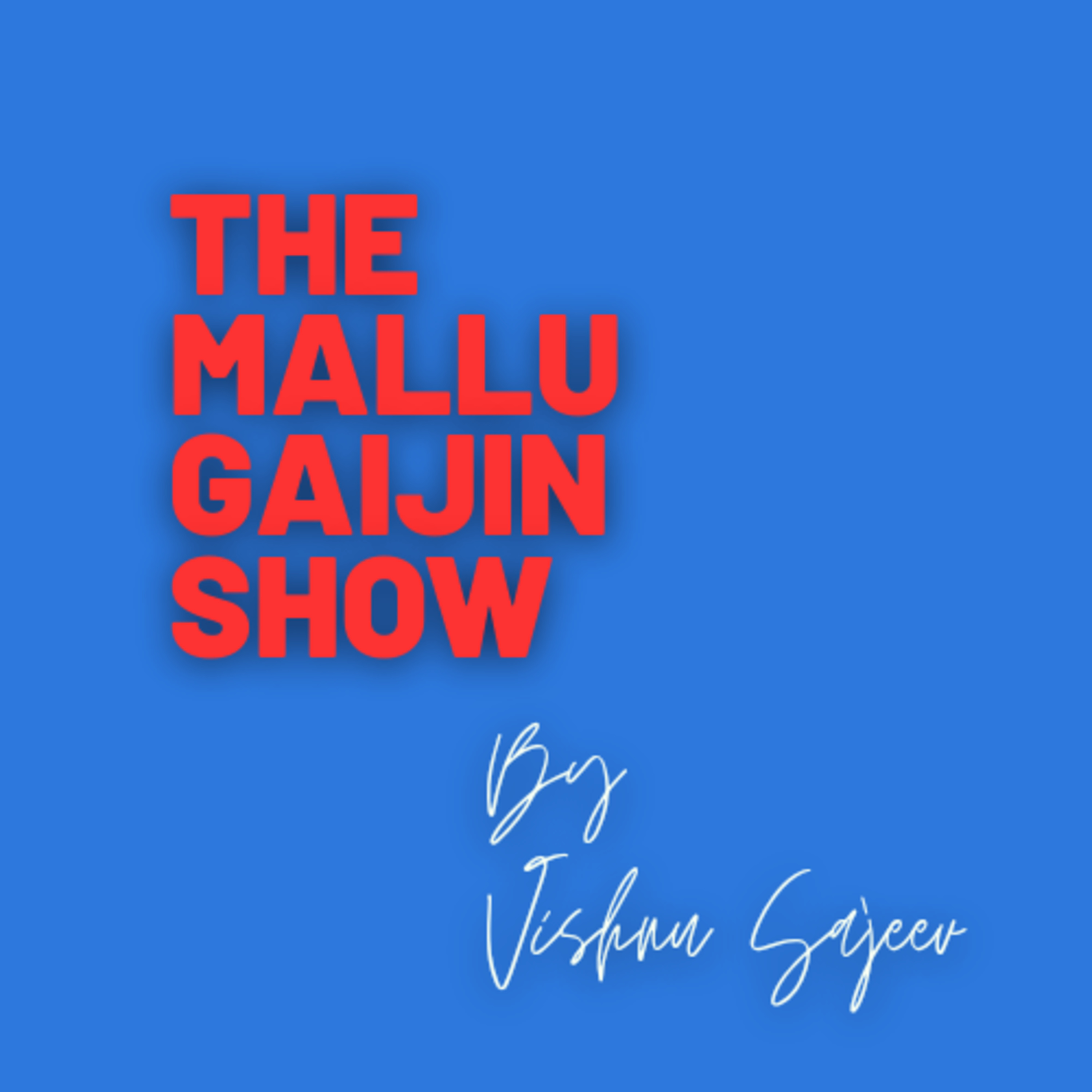 The Mallu Gaijin Show - Malayalam Podcast
