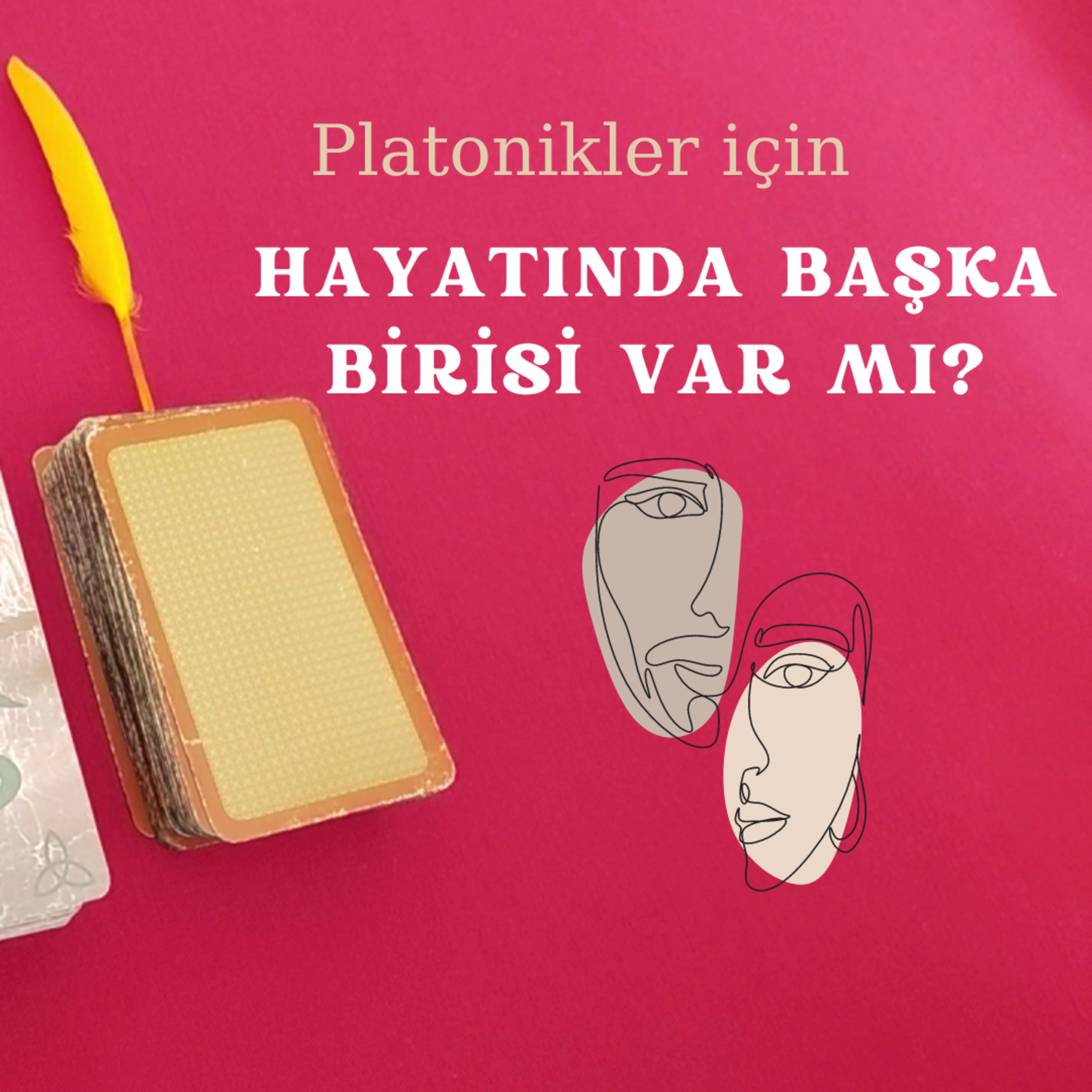 İletişim Kuramamış Platonikler İçin ; Platoniğinizin Bir Başkasıyla İlişkisi Var Mı?Deste Seç 🪶🦉 episode artwork