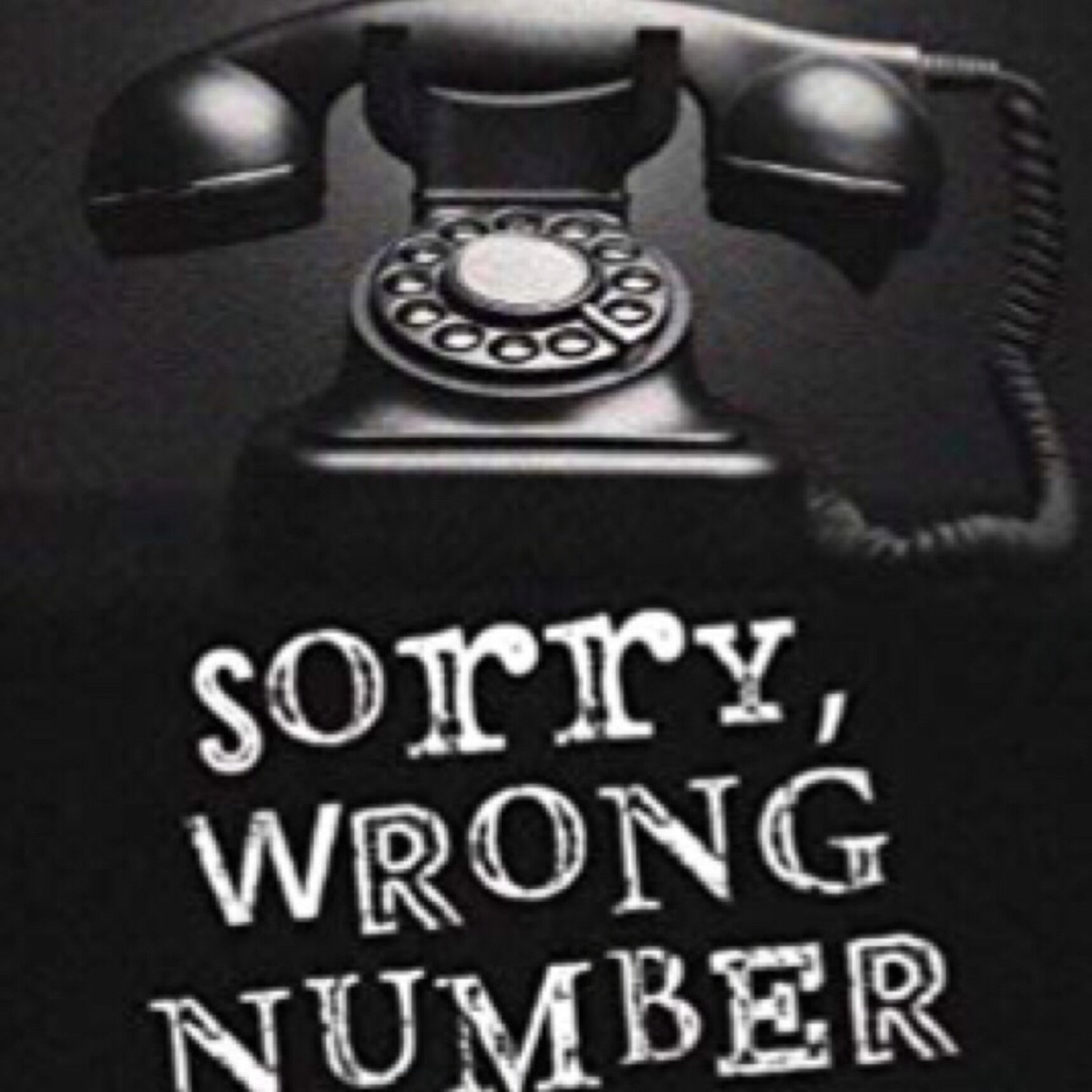 Episode 1: Sorry, Wrong Number