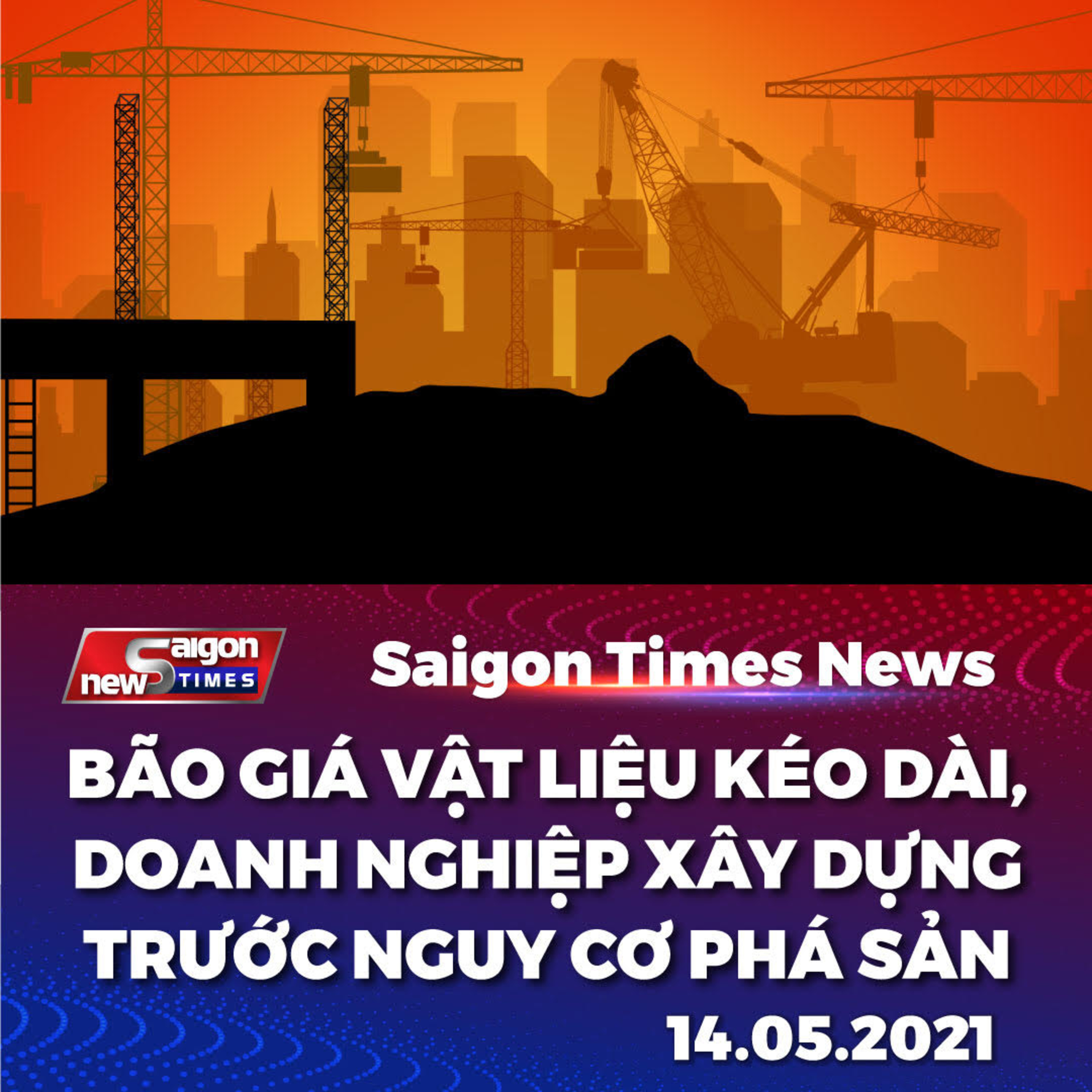 "Bão" giá vật liệu kéo dài, doanh nghiệp xây dựng trước nguy cơ phá sản episode artwork