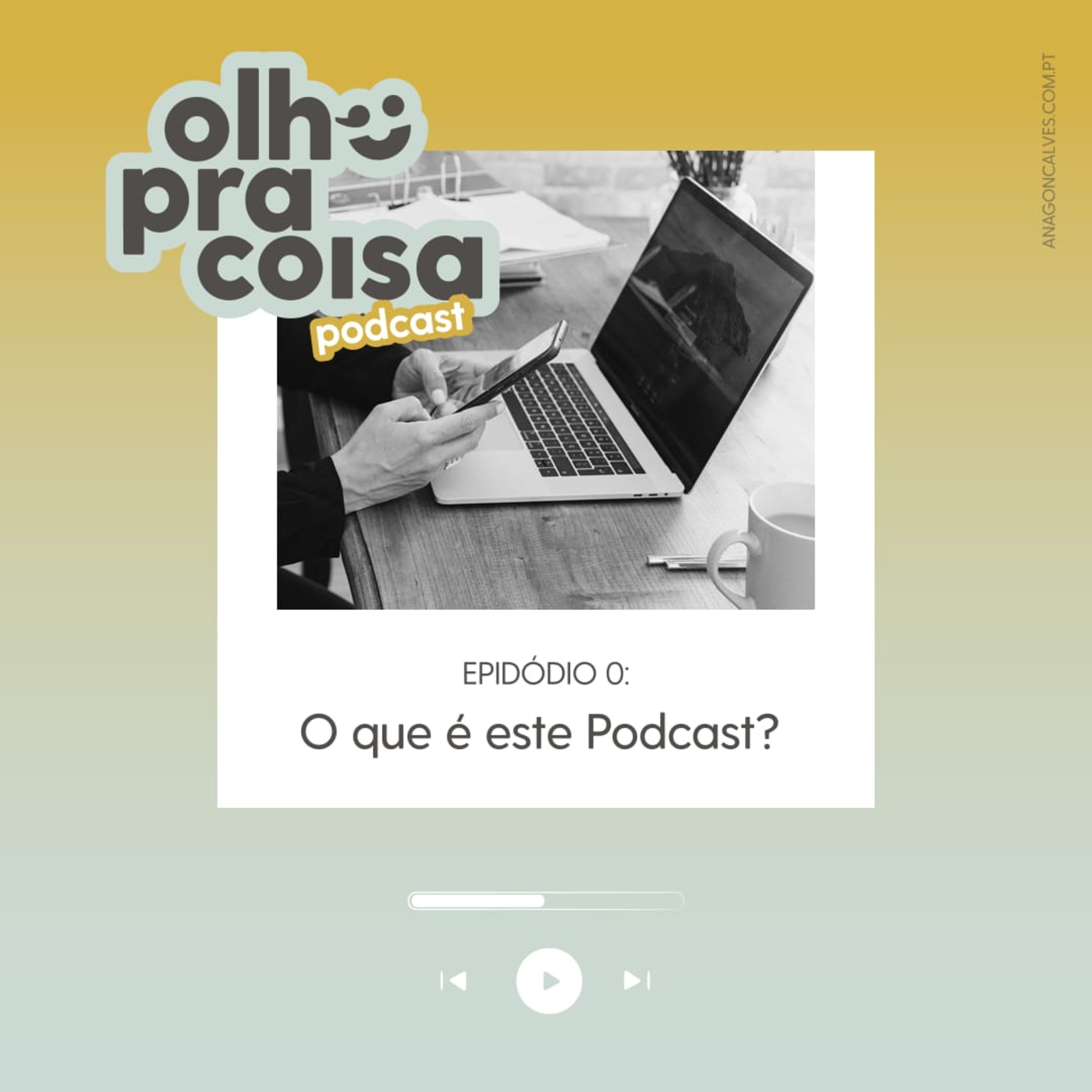 Olho pra Coisa, com Ana Gonçalves