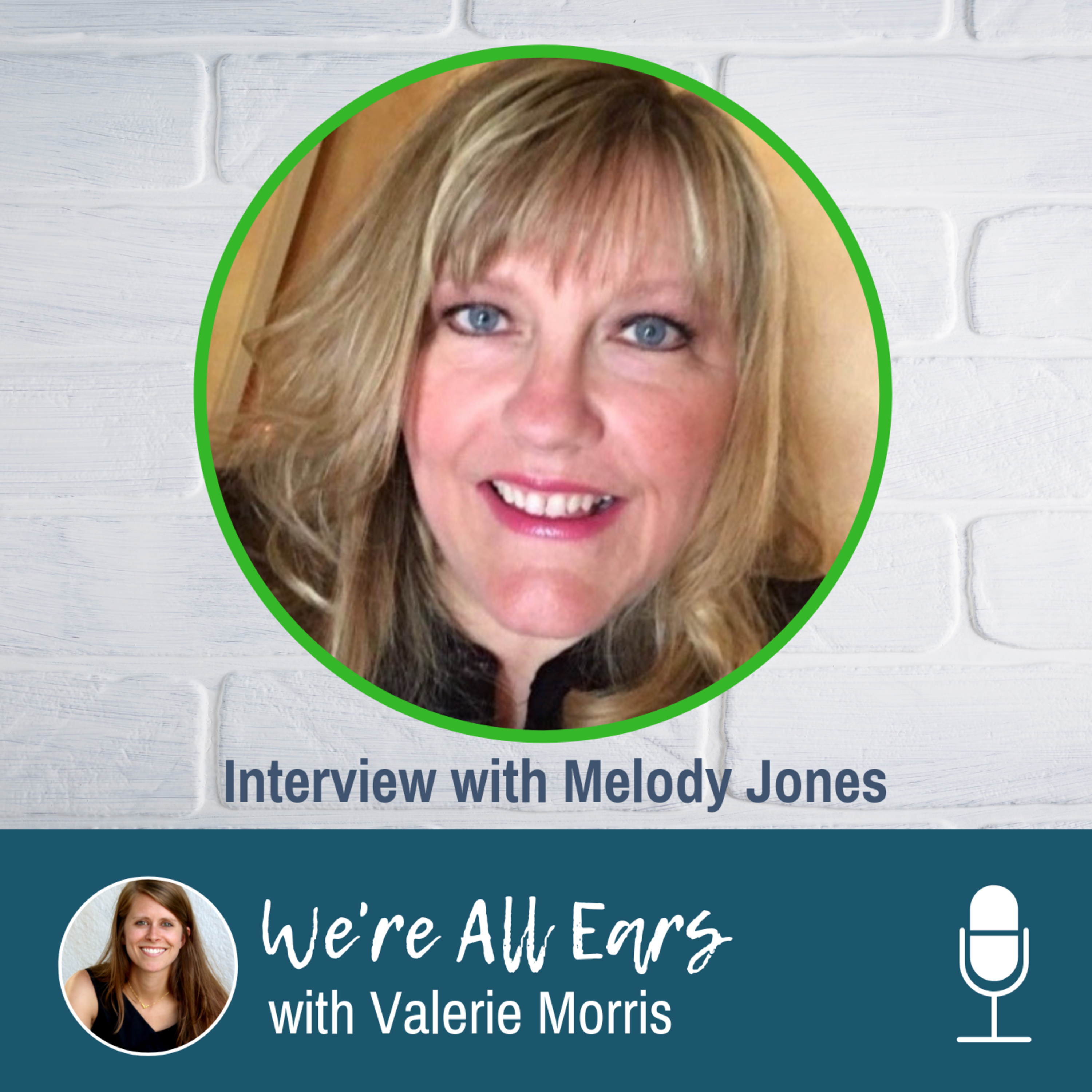 We’re All Ears Interview Series: Leverage Your Tribe With Melody Jones