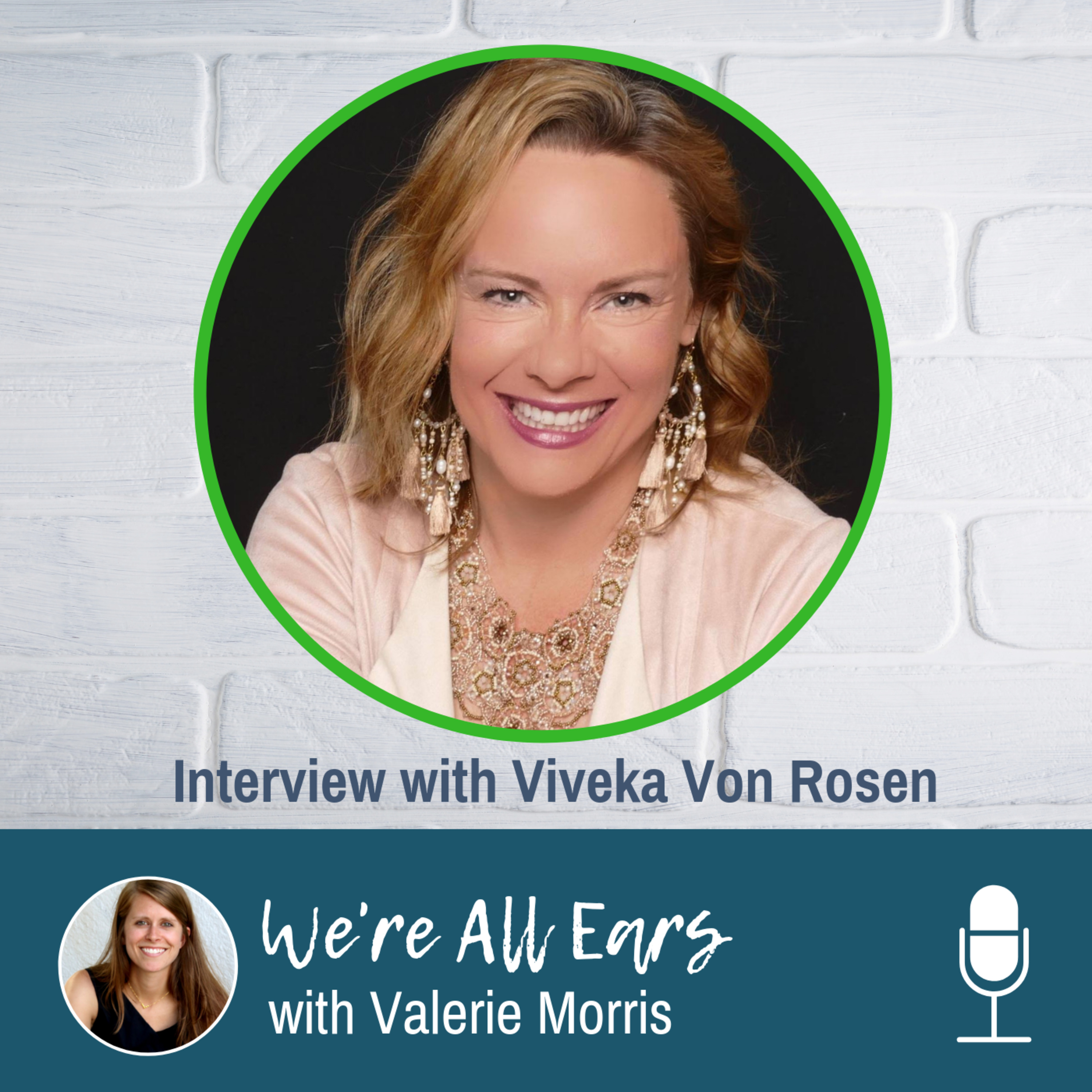 We’re All Ears Interview Series: Increase Your Visibility with Viveka Von Rosen