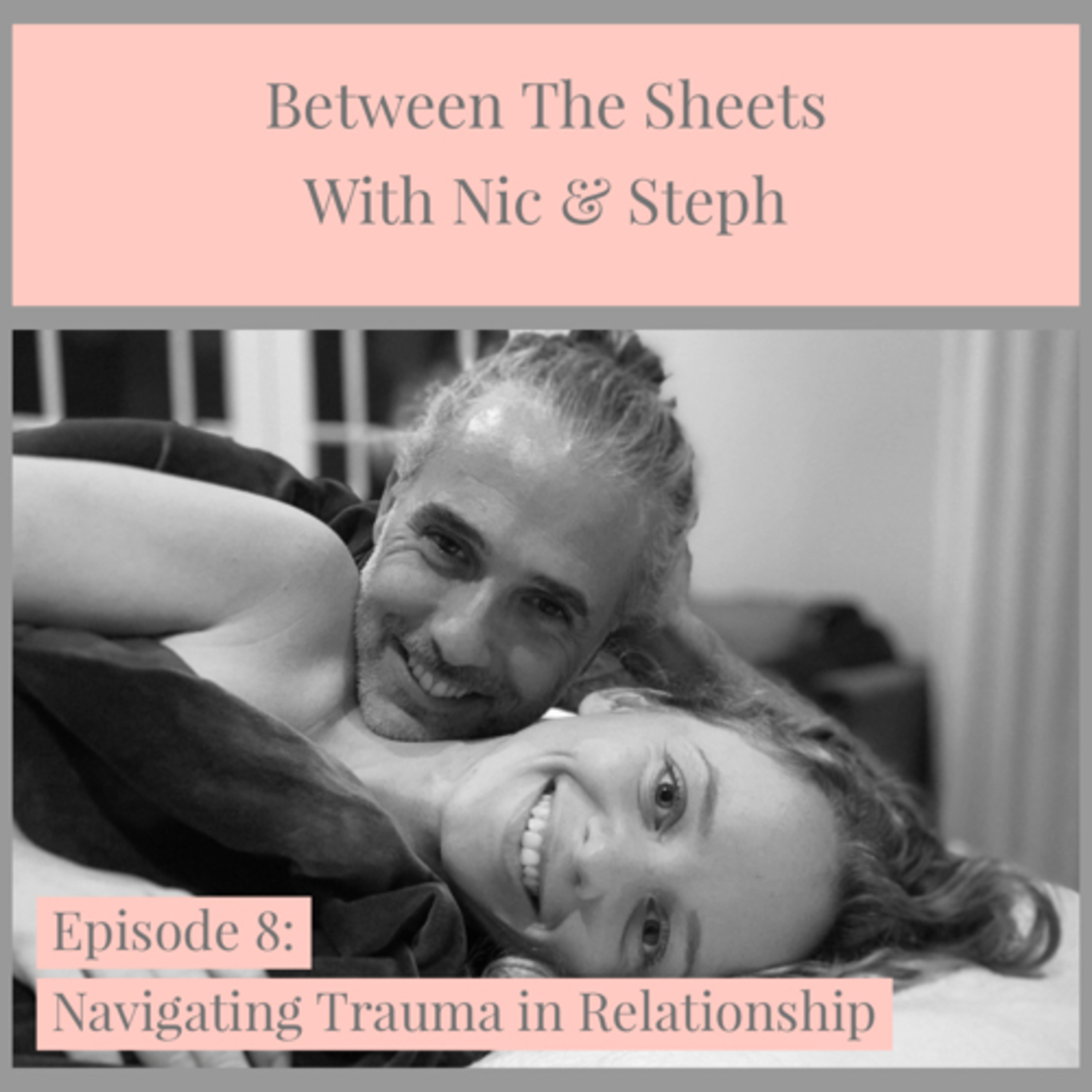 Between the Sheets with Nic & Steph