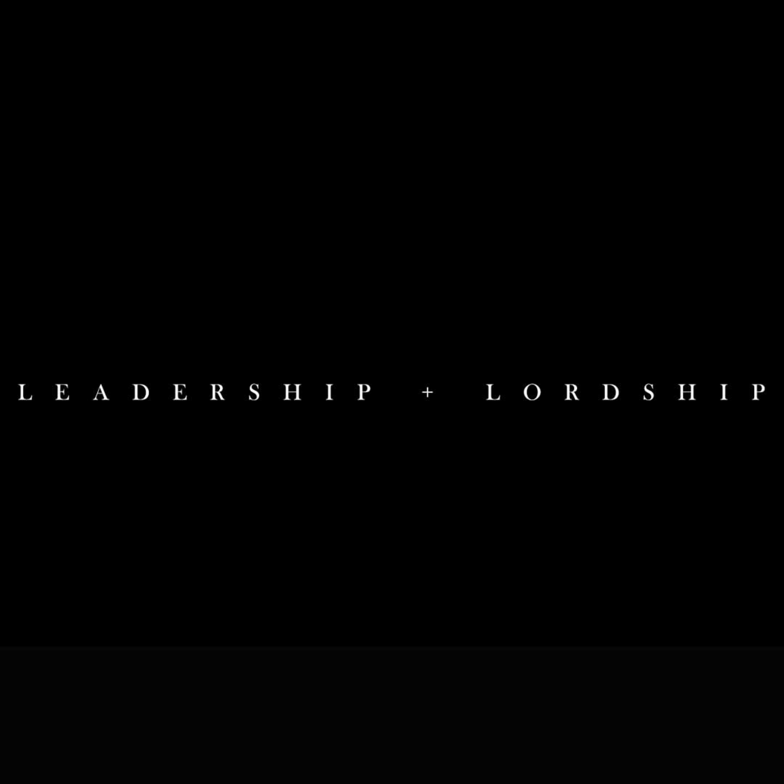 Leadership + Lordship, Part 1 " Self-Leadership" // Aaron Pennington, Lead Pastor & Founder episode artwork