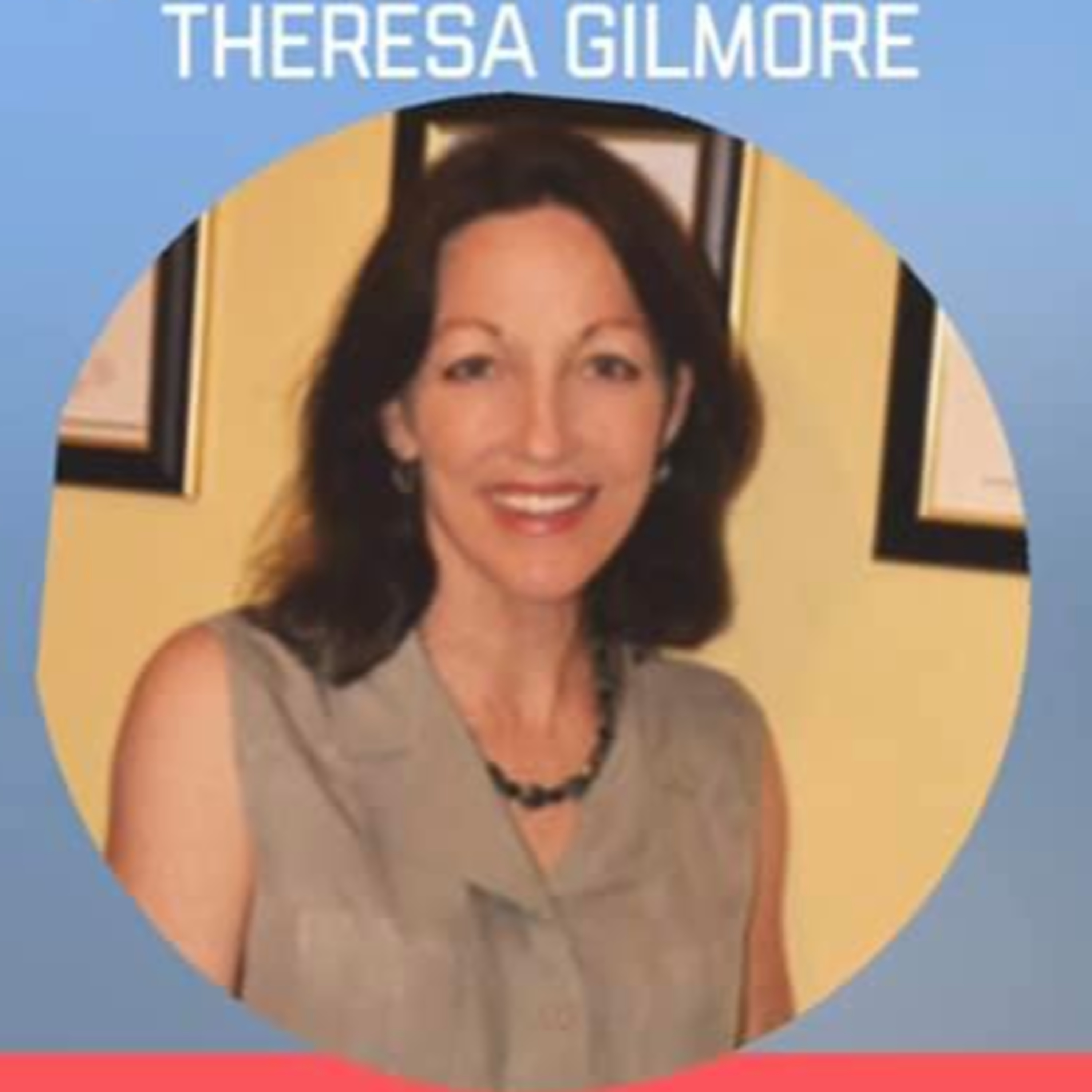 Theresa Gilmore - Homeopath, Acupuncturist and Stress Relief Expert episode artwork