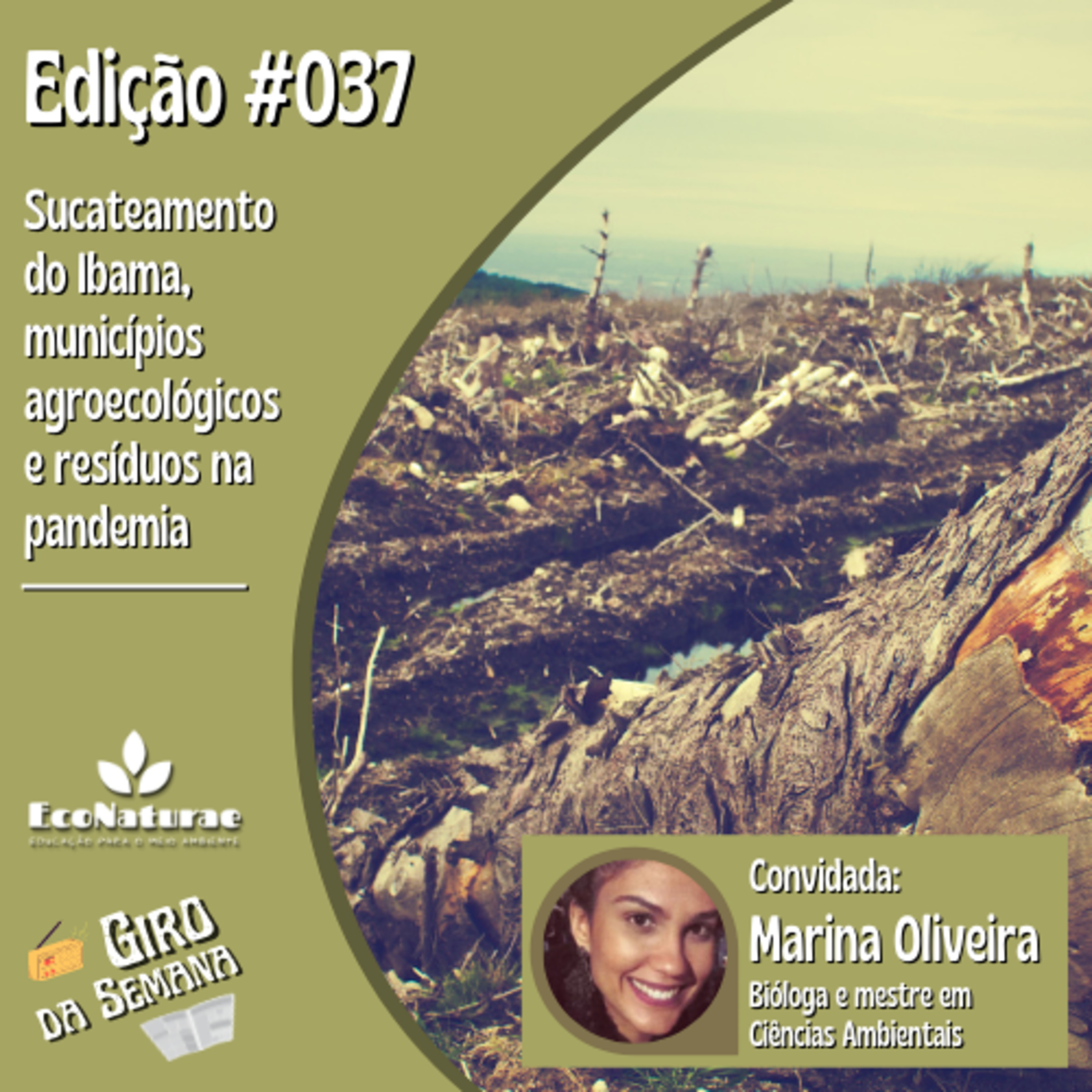 Sucateamento do Ibama, municípios agroecológicos e resíduos na pandemia - Giro da Semana #037