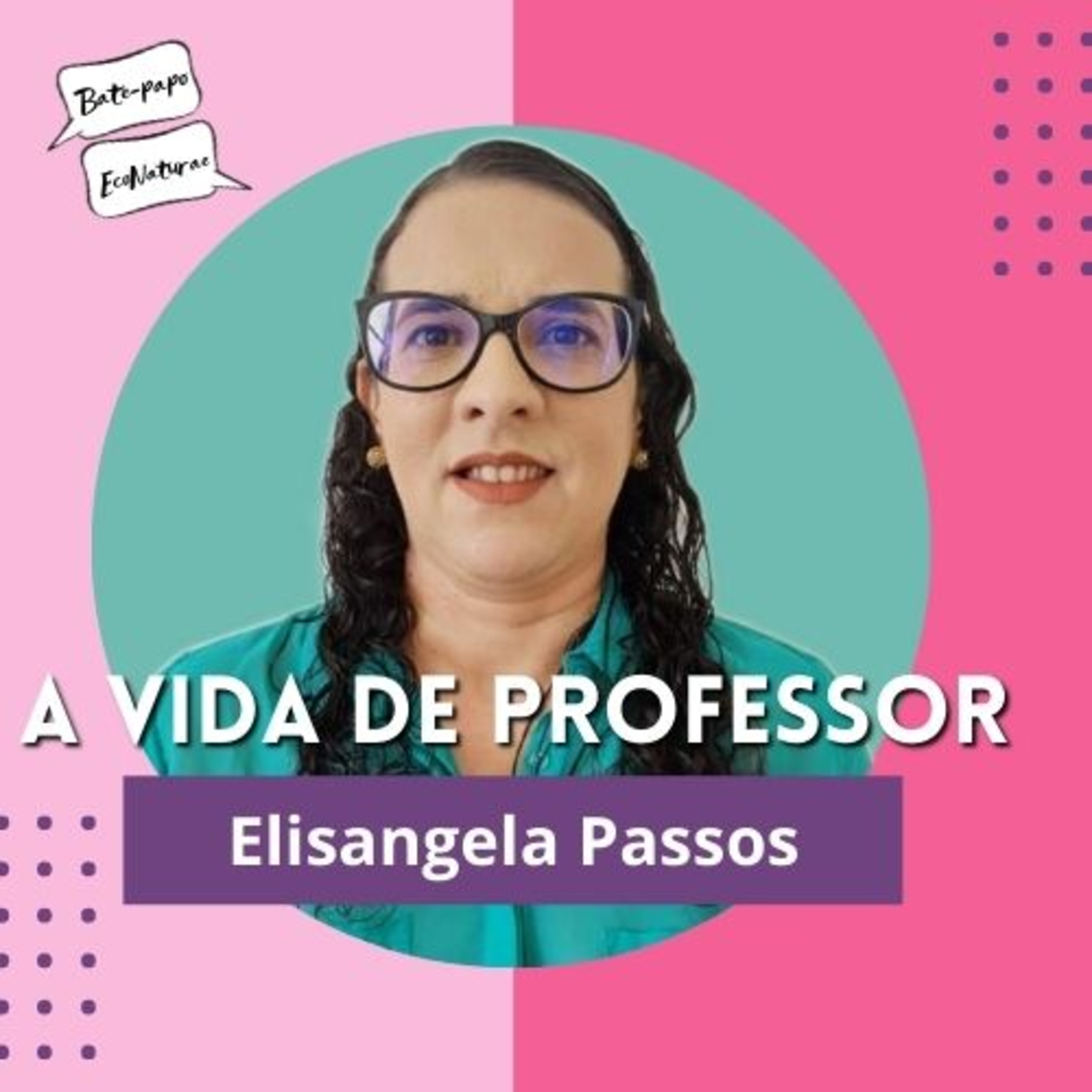 Dia da Educação, a vida de professor com Elisangela Passos - BPE #036