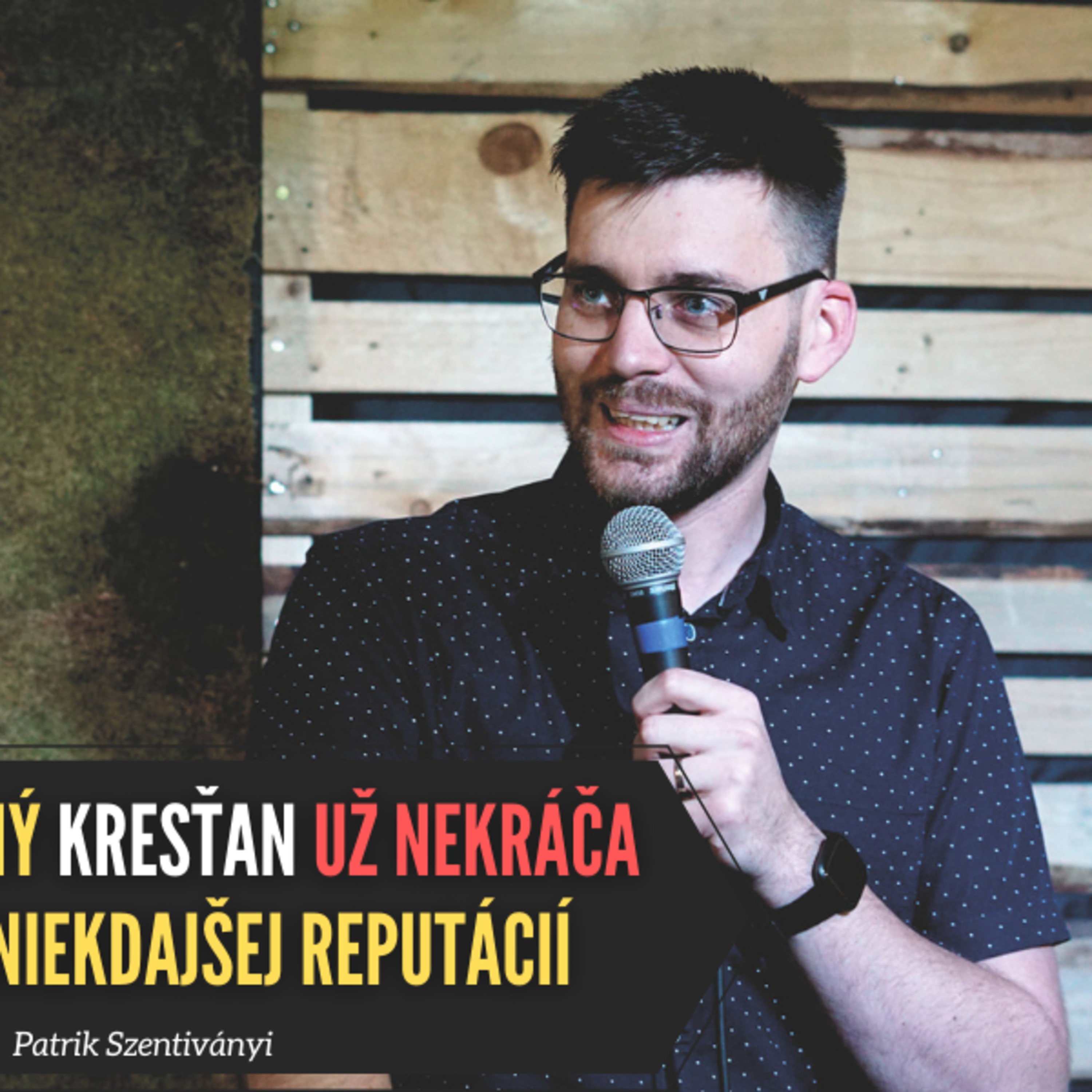 Aká reputácia ťa predchádza a aký chýr o tebe koluje? - Patrik Szentiványi episode artwork