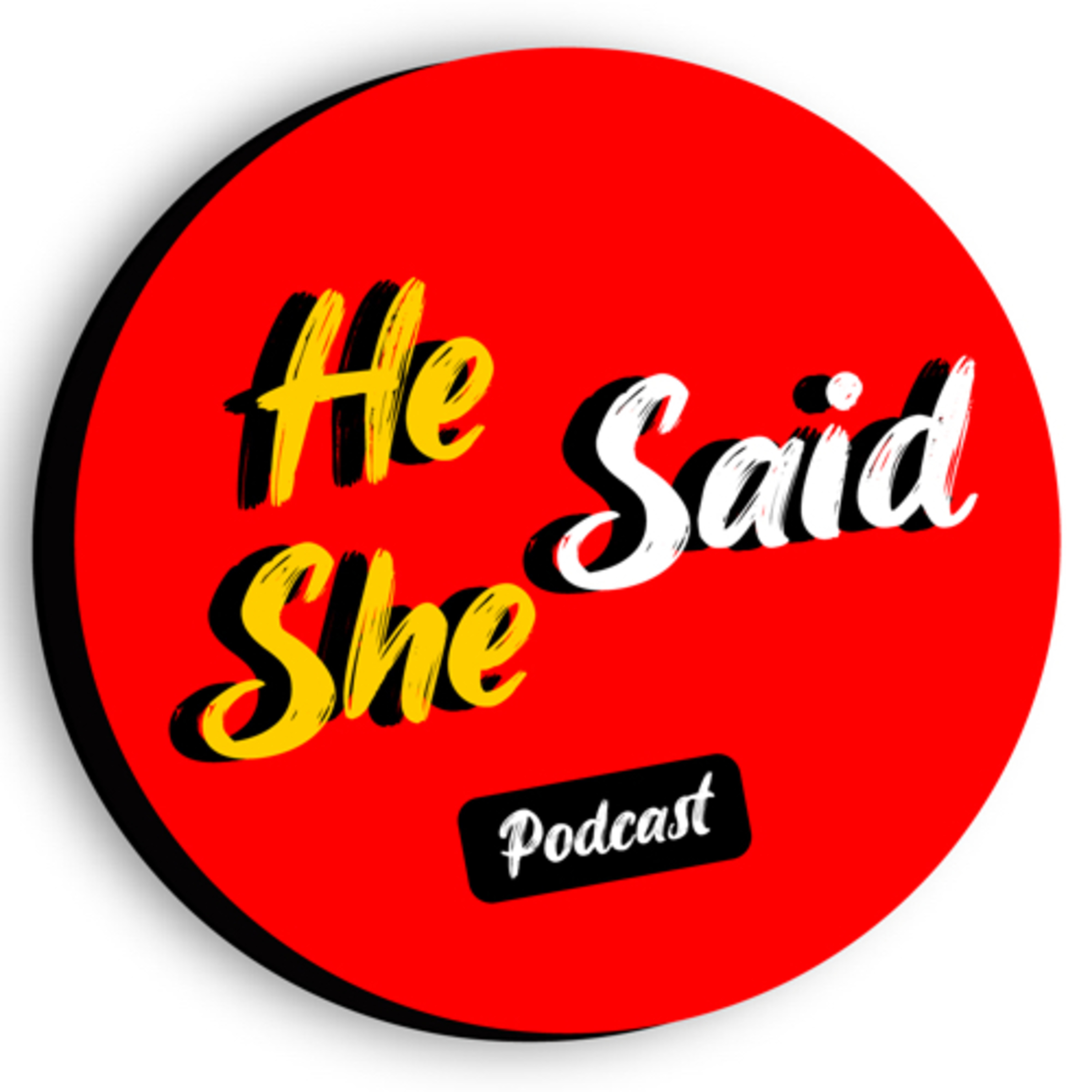 He Said She Said Podcast