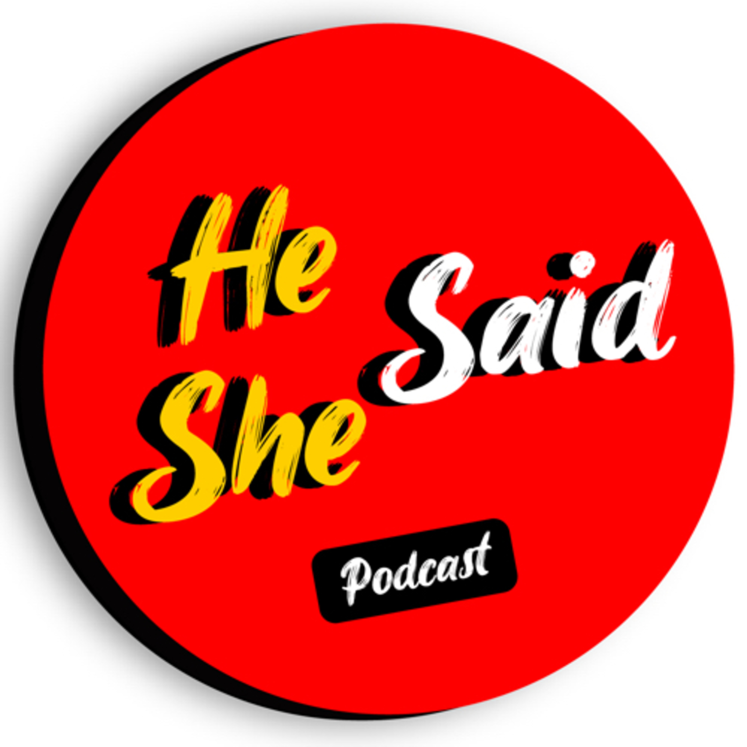 He Said She Said Podcast