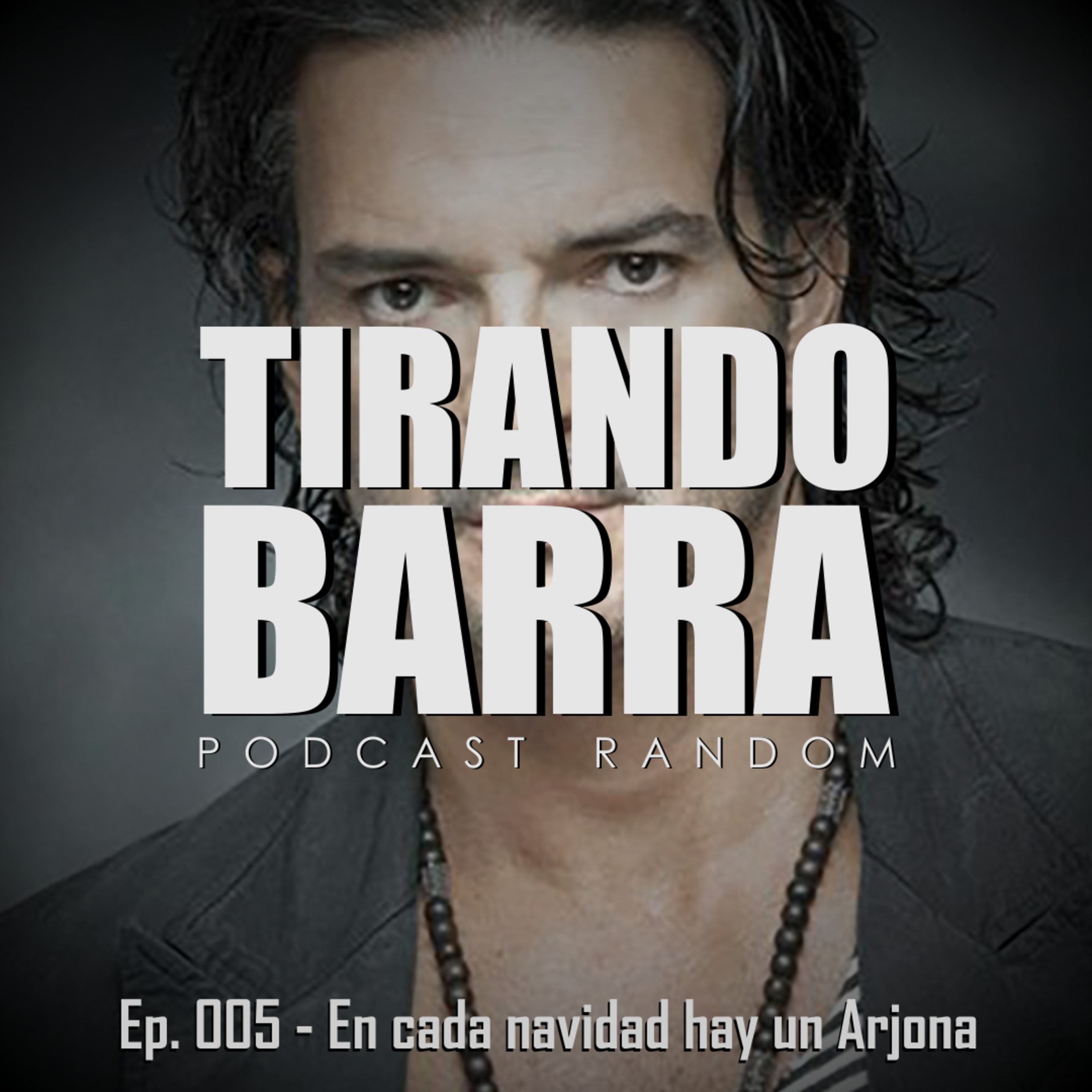 En cada navidad hay un Arjona - Ep. 005