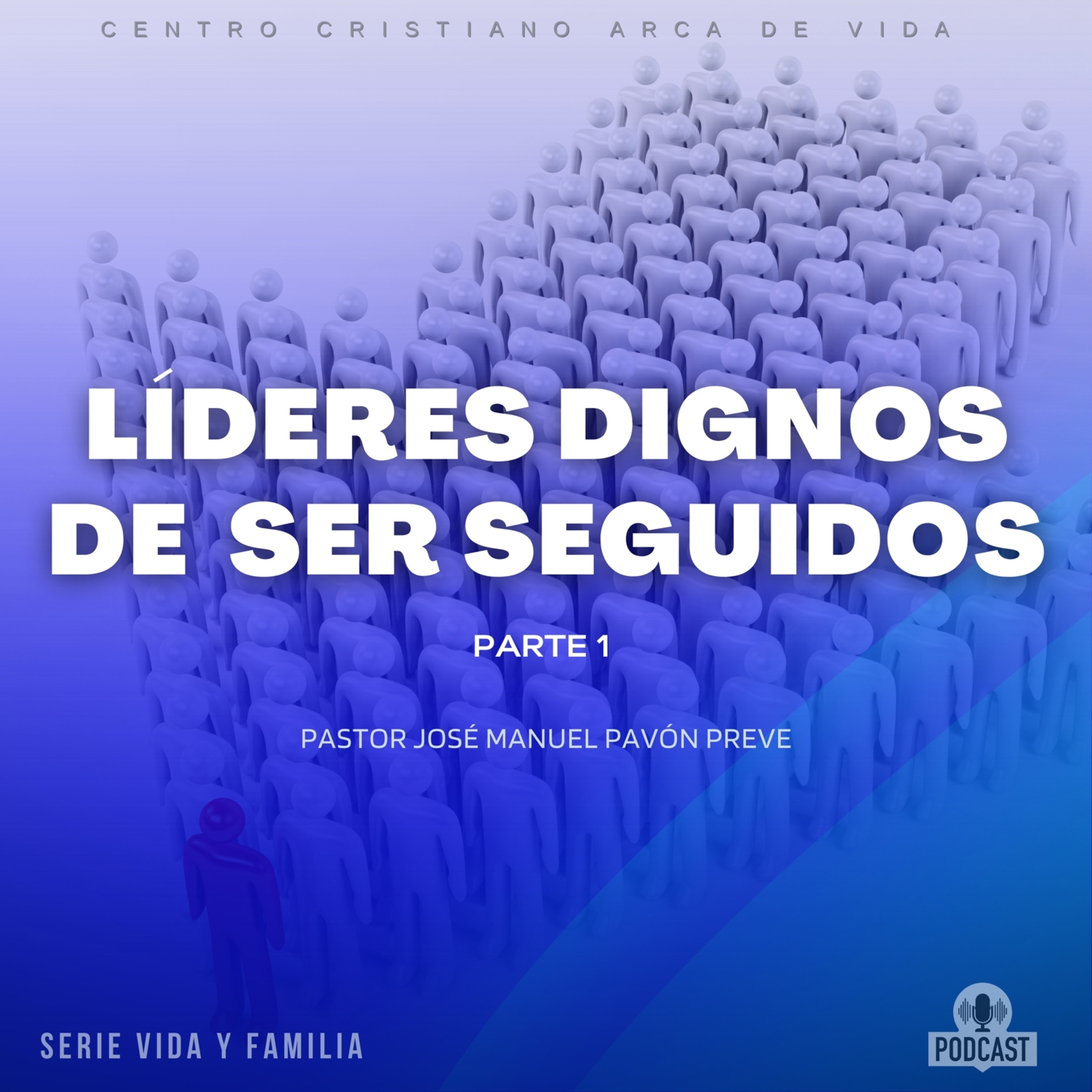Líderes Dignos De Ser Seguidos - Parte 1 episode artwork