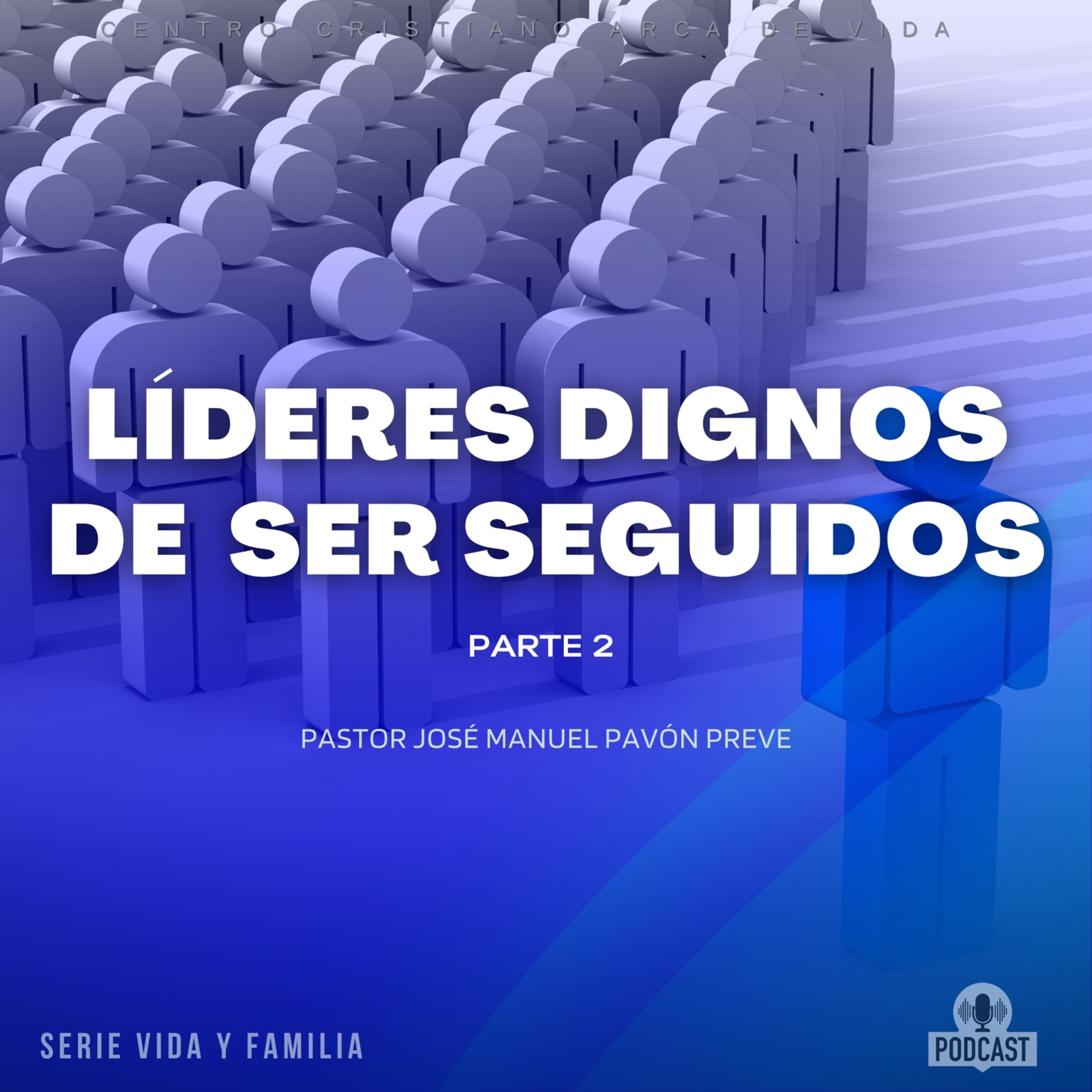 Líderes Dignos de Ser Seguidos - Parte 2 episode artwork