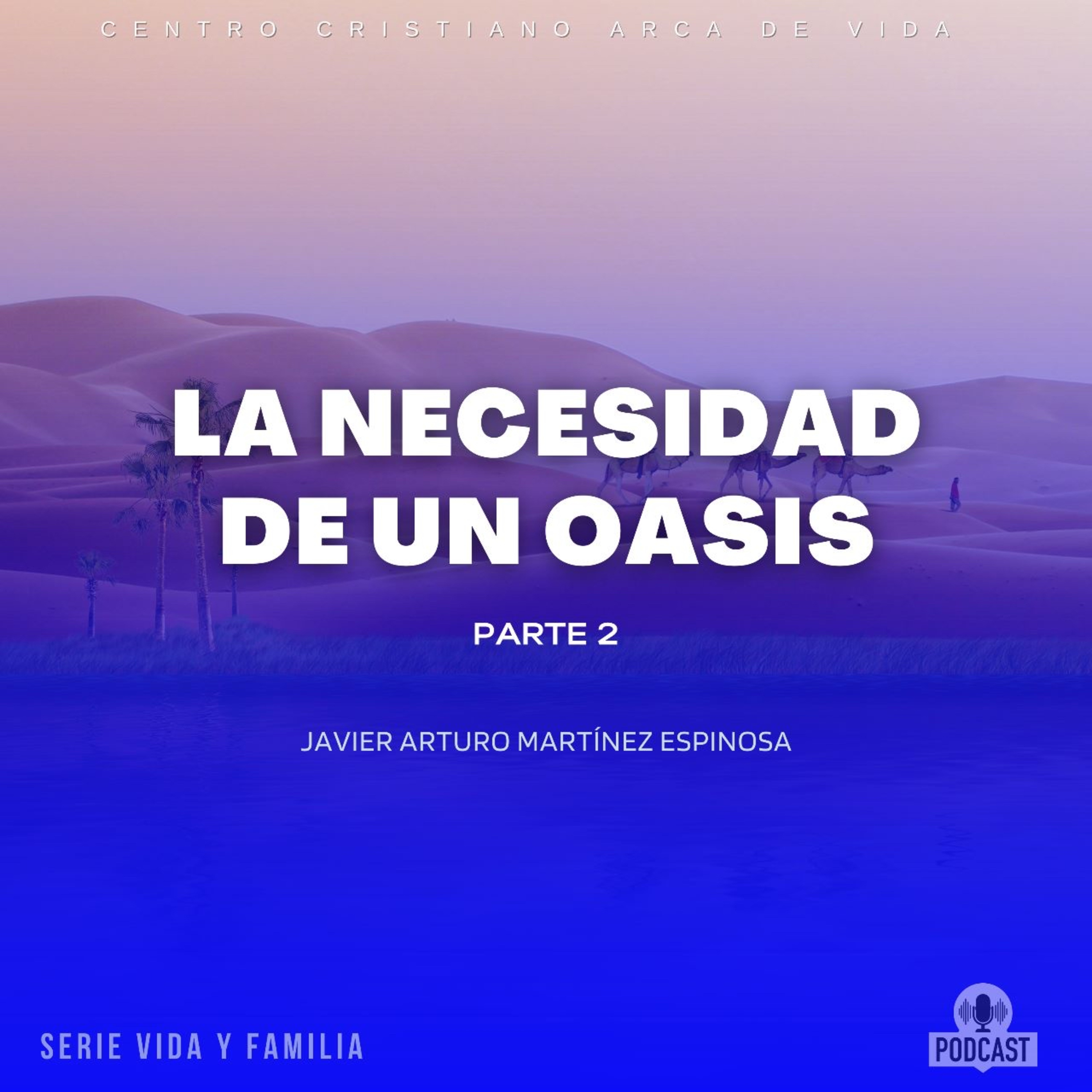 La Necesidad De Un Oasis - Parte 2 episode artwork