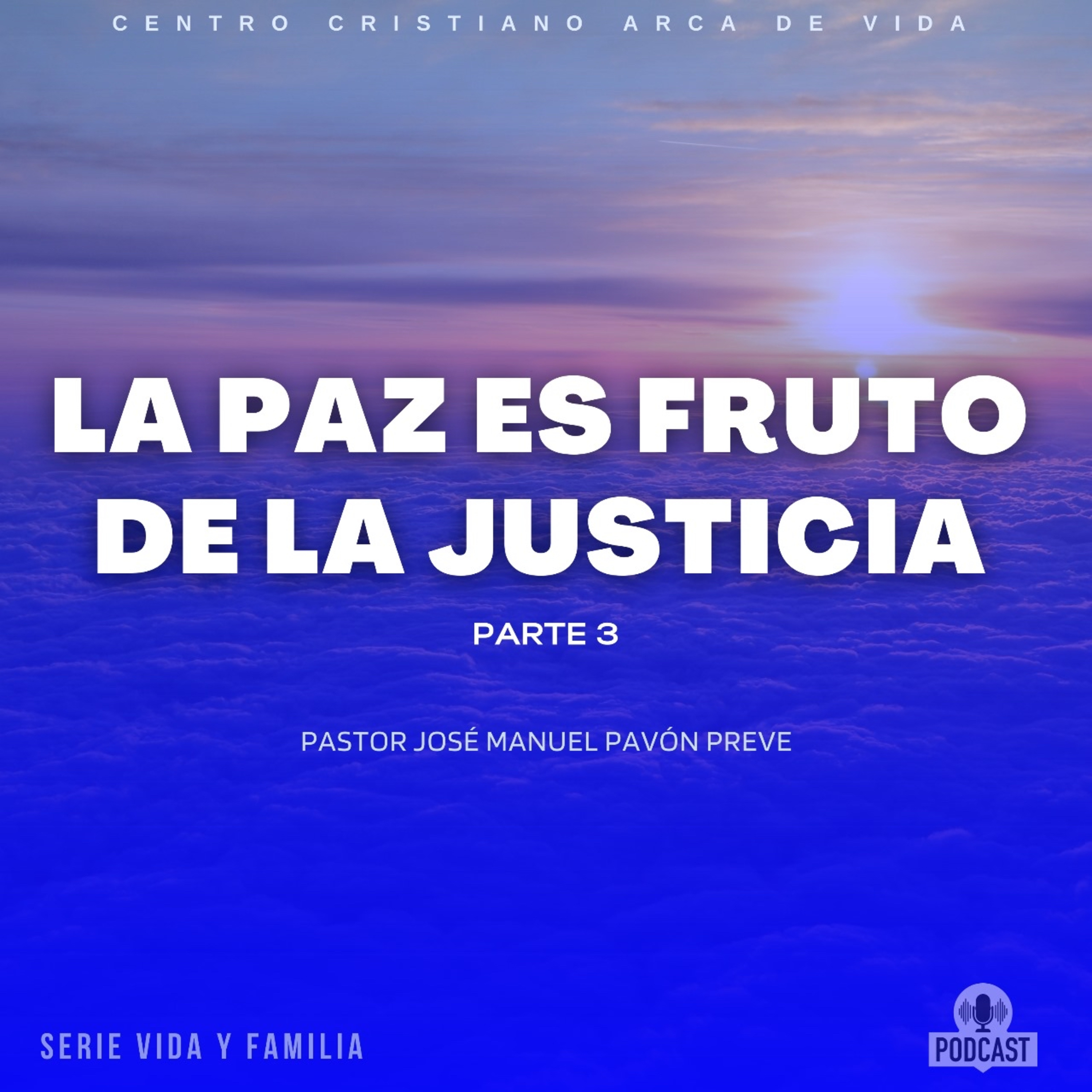 La Paz Es Fruto De La Justicia - Parte 3 episode artwork