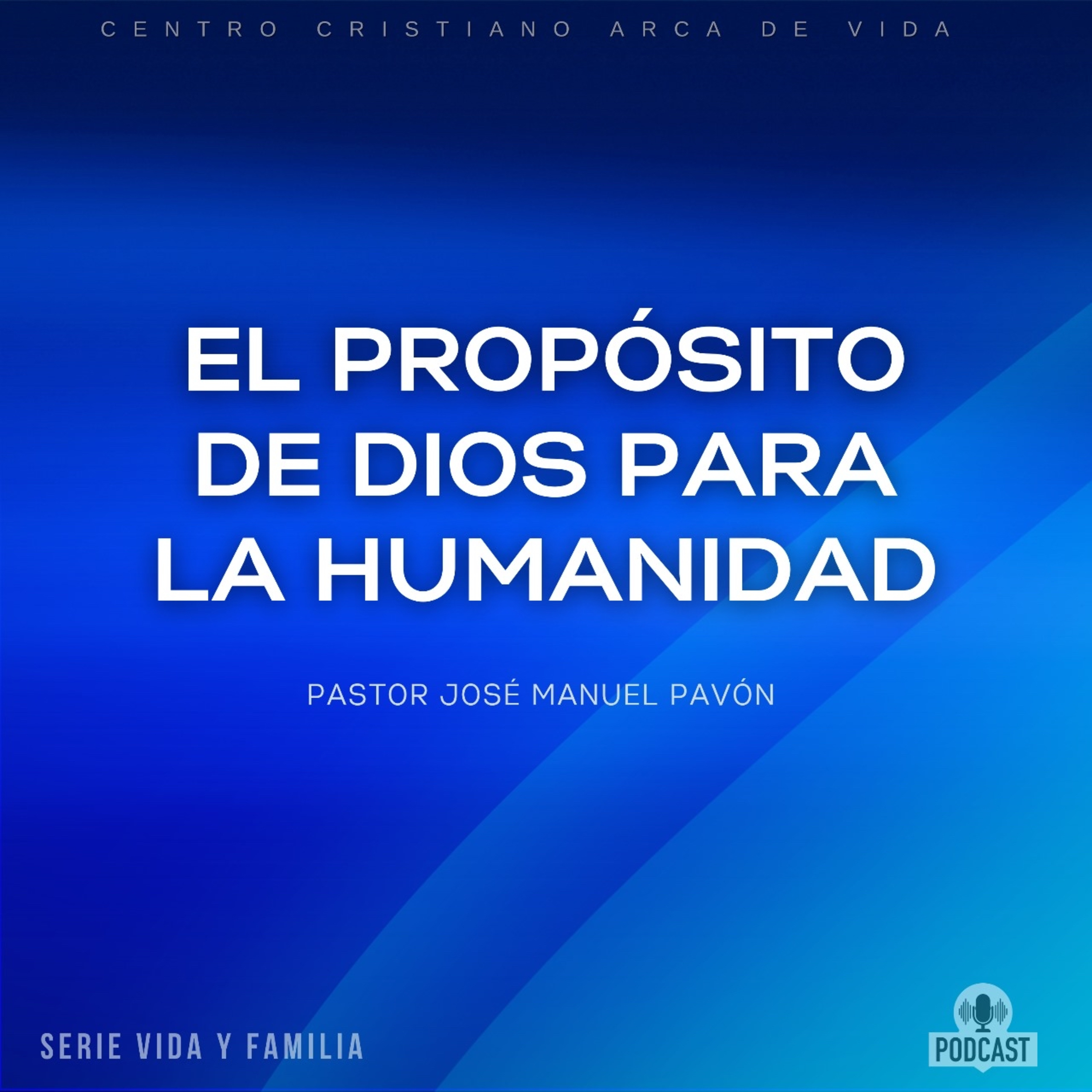 El Propósito De Dios Para La Humanidad episode artwork