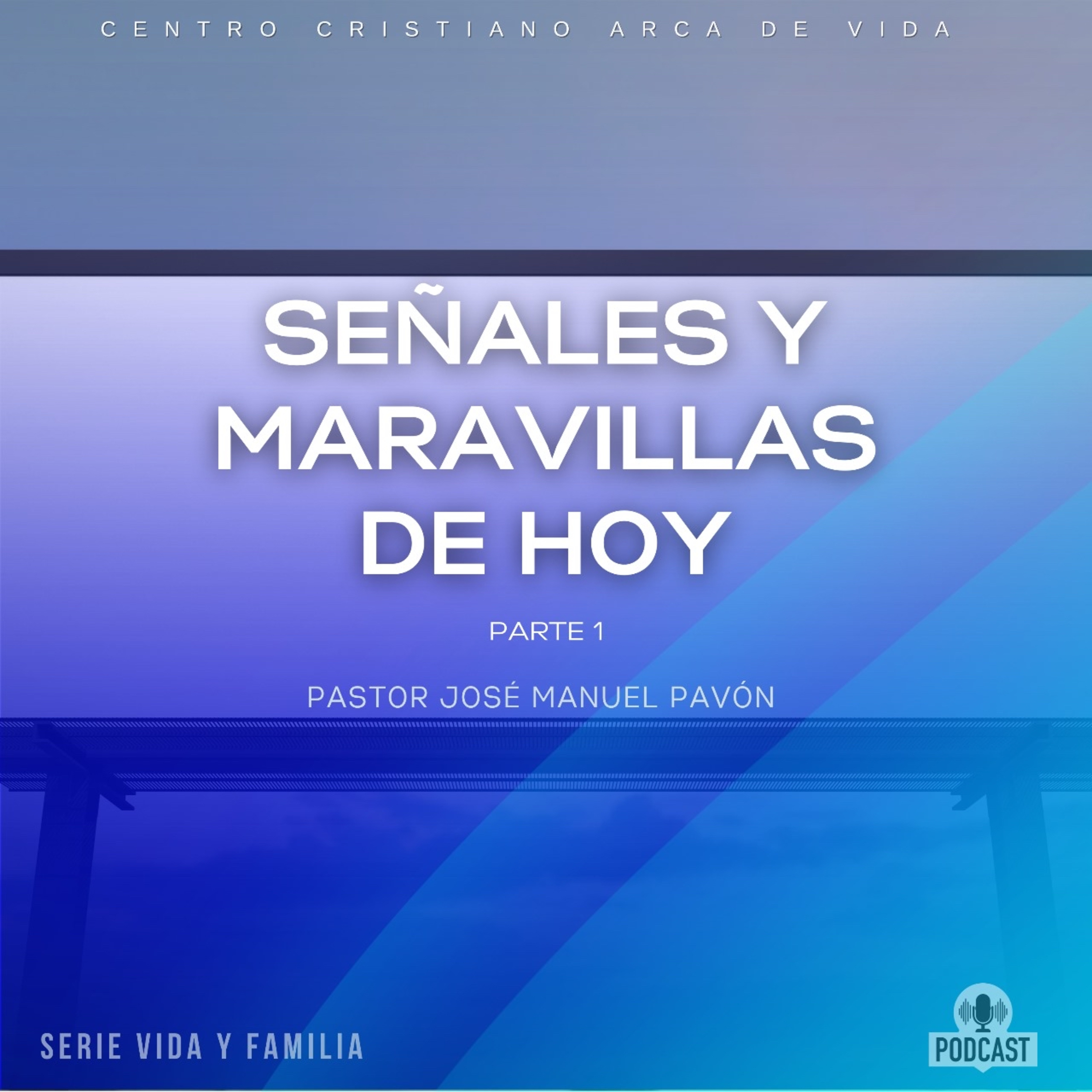 Señales Y Maravillas De Hoy - Parte 1 episode artwork