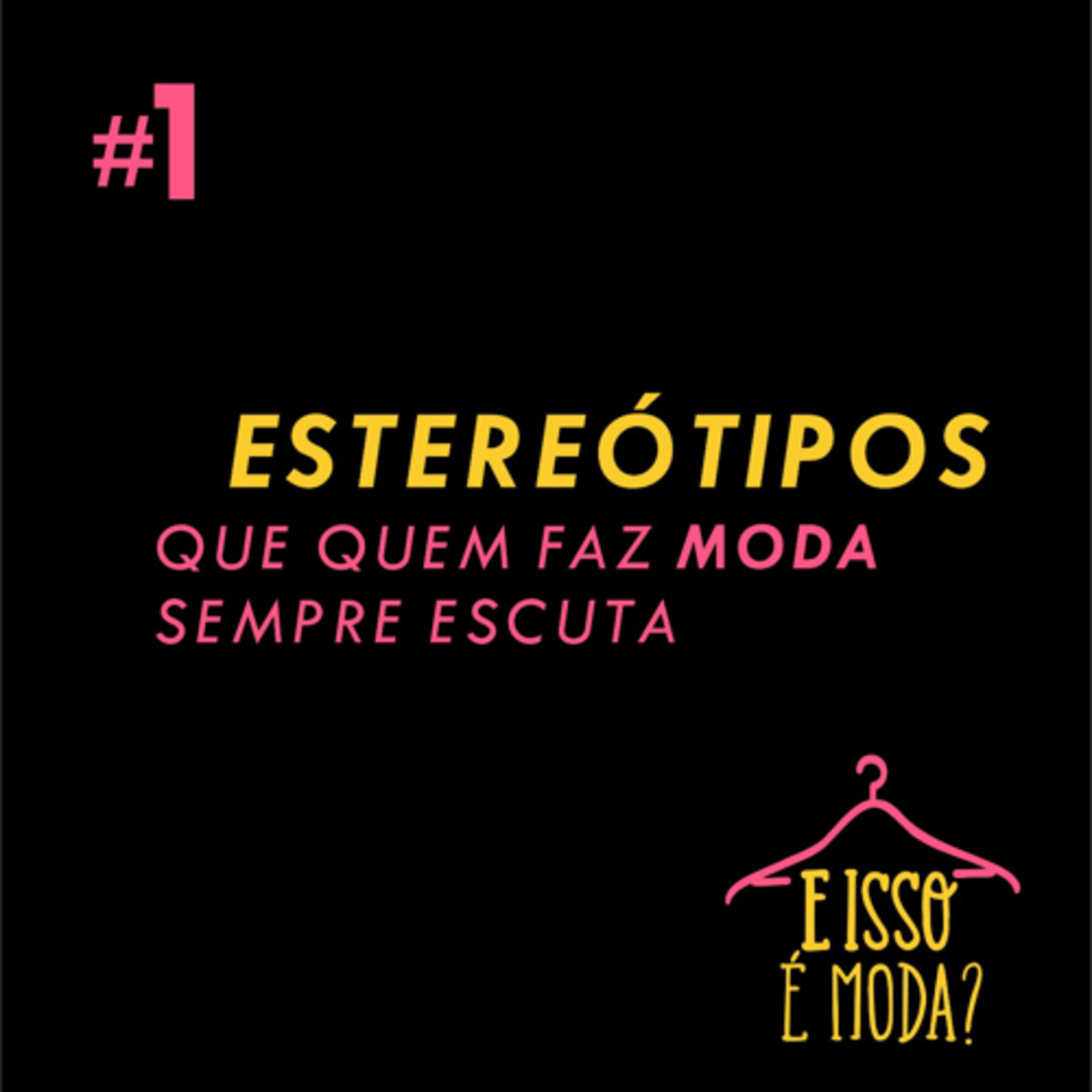 #1- Estereótipos que quem faz MODA sempre escuta