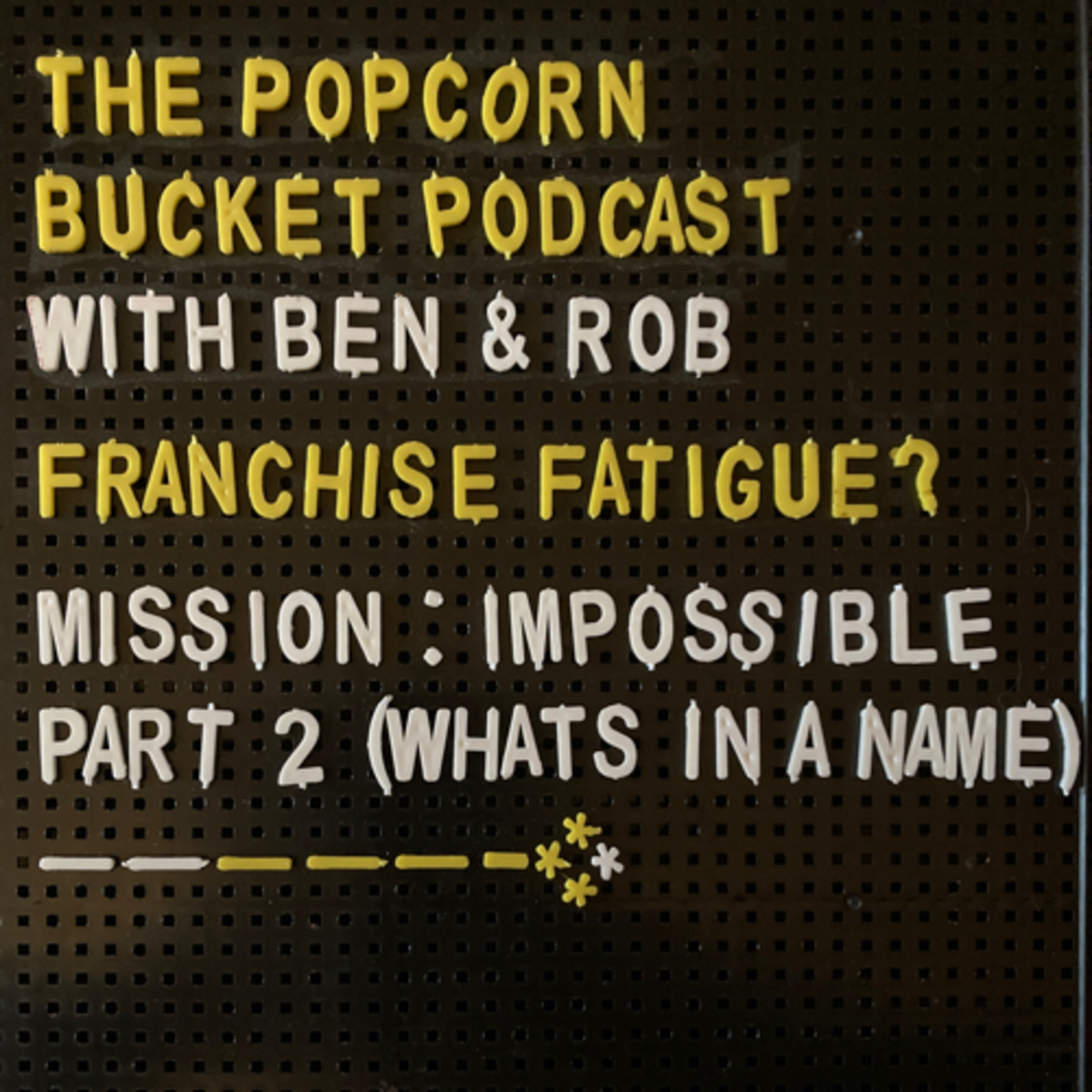 Franchise Fatigue? Mission: Impossible - Part 2: What’s in a Name? episode artwork