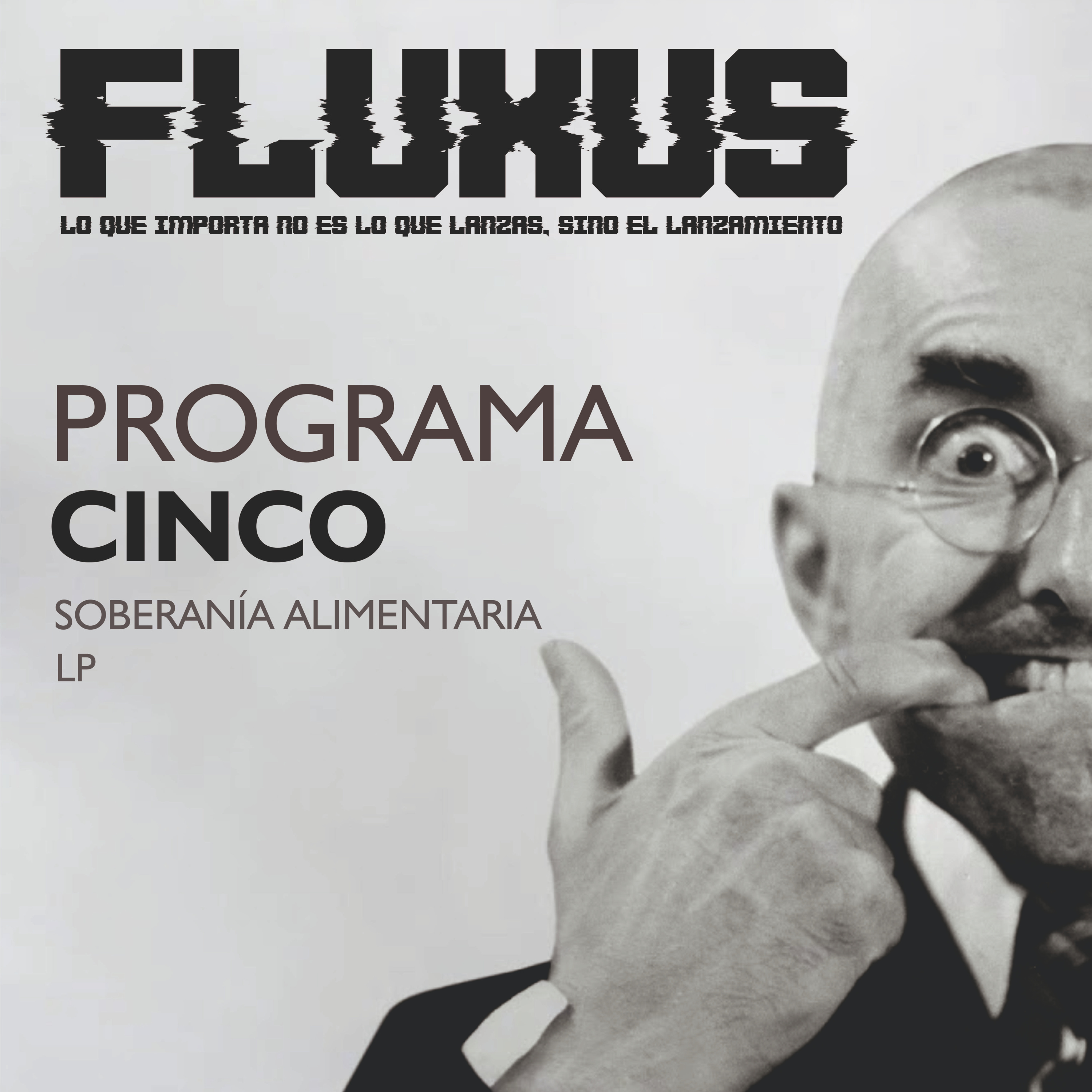 Fluxus - Lo que importa no es lo que lanzas, sino el lanzamiento