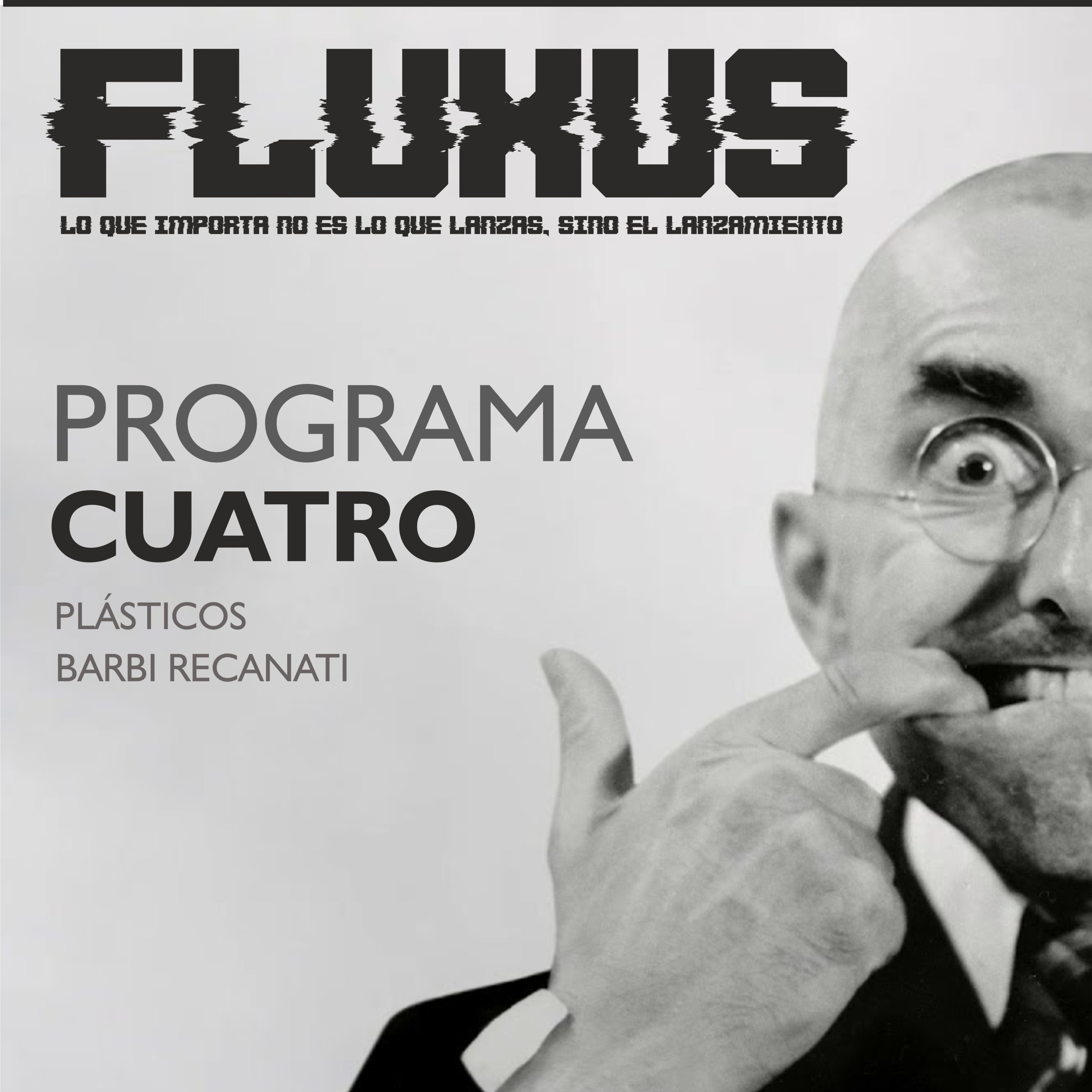 Fluxus - Lo que importa no es lo que lanzas, sino el lanzamiento