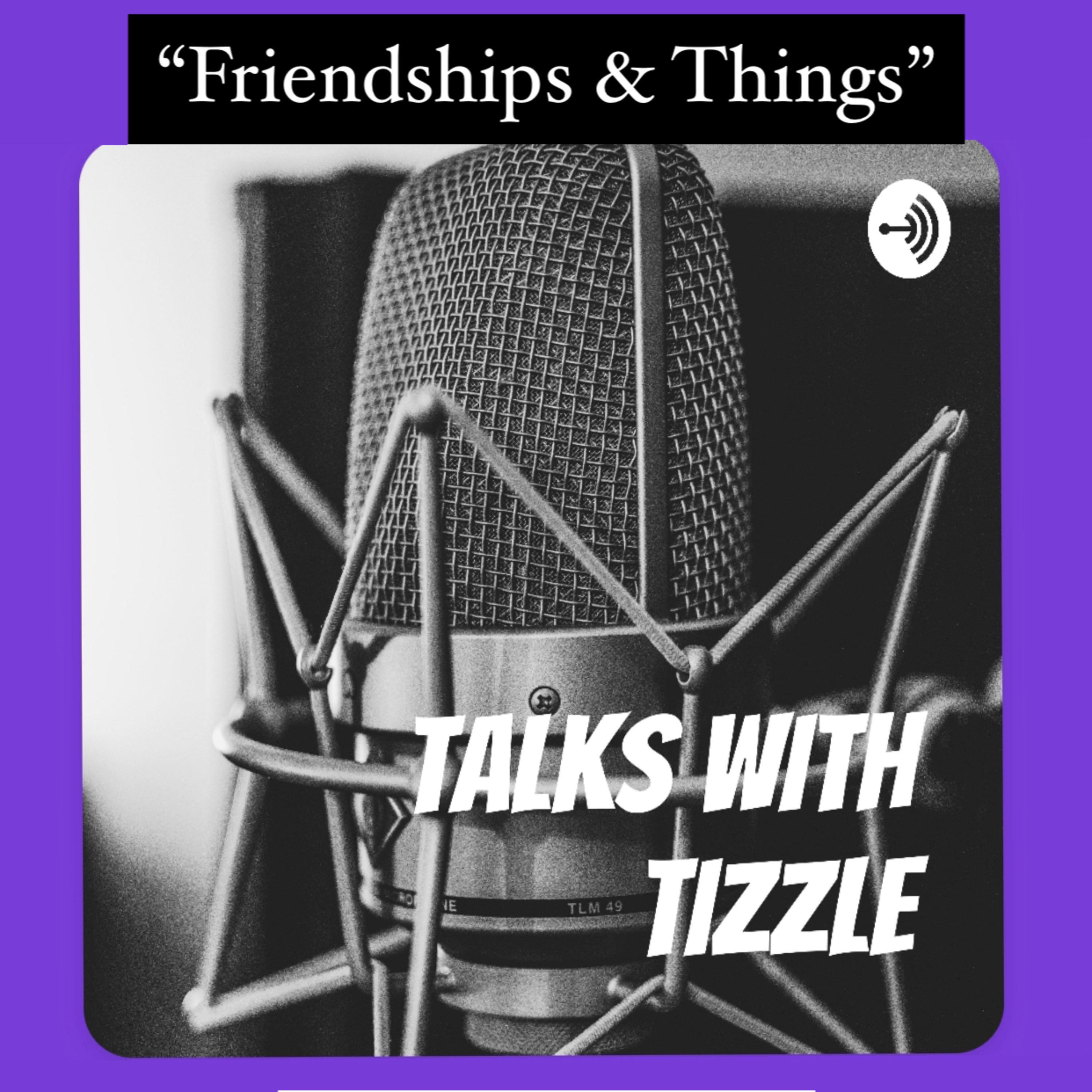 Friendships & Things (Episode 1) • Guest: Deja
