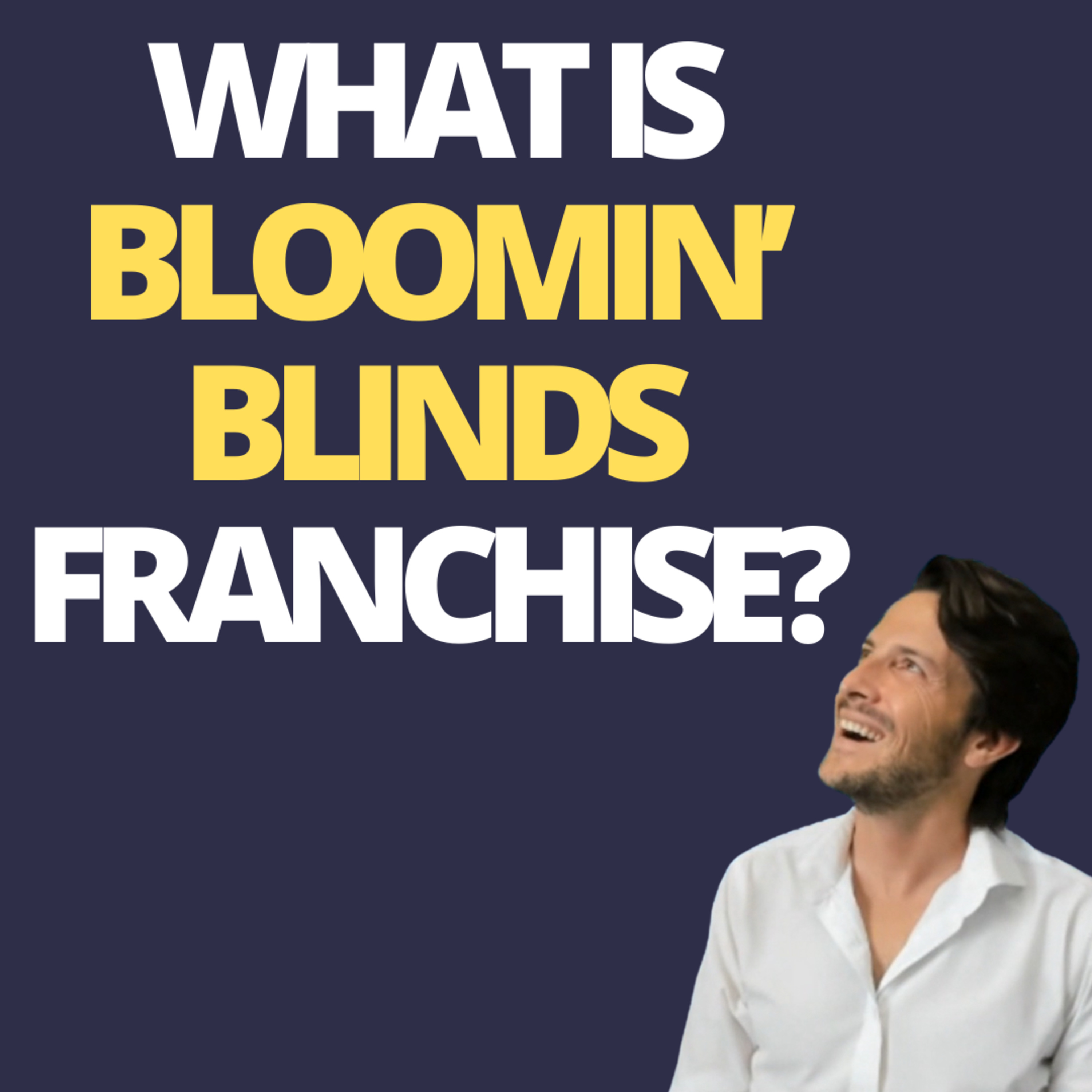 cover of episode Home Services Franchise: Bloomin’ Blinds