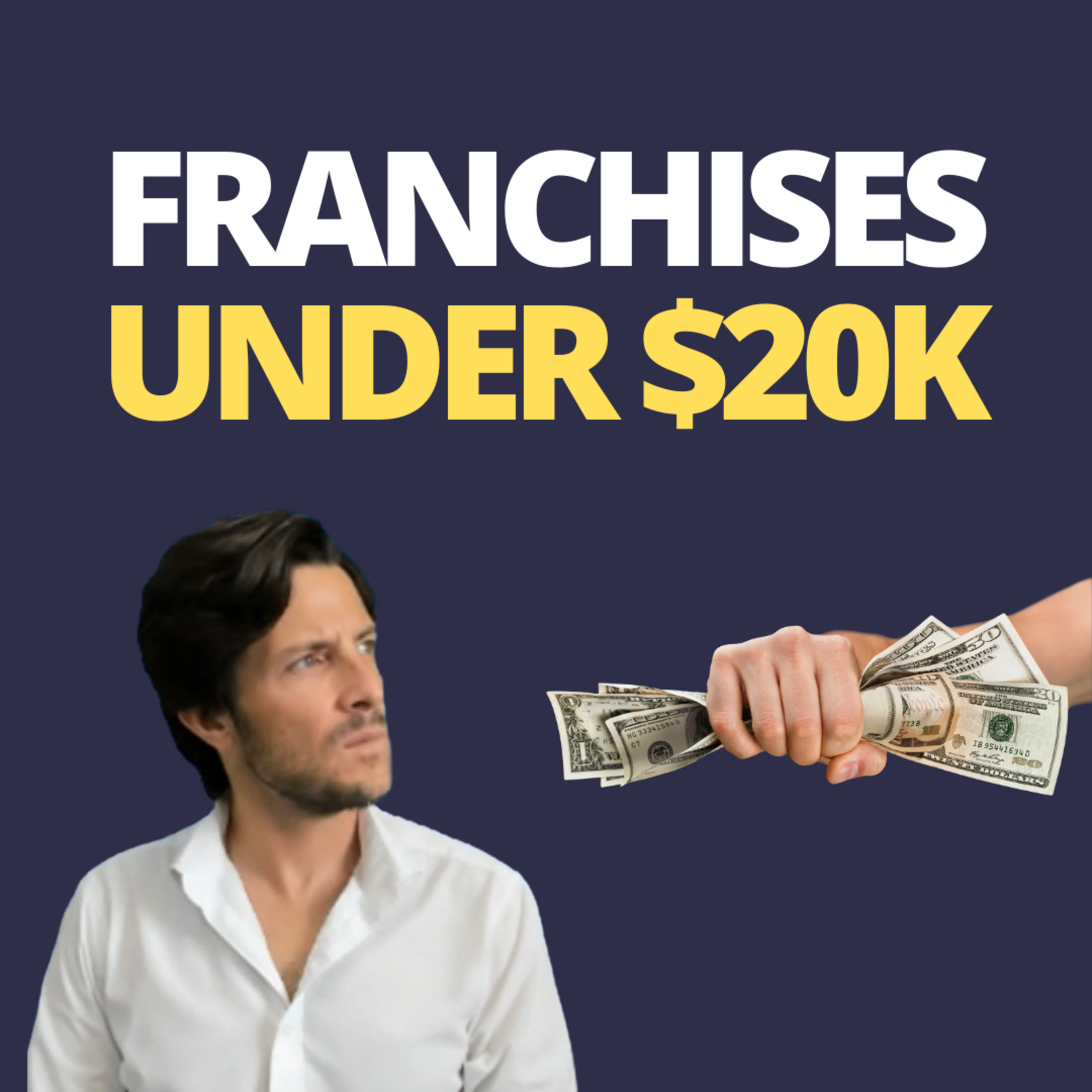 cover of episode Franchises under $20k - What to know?