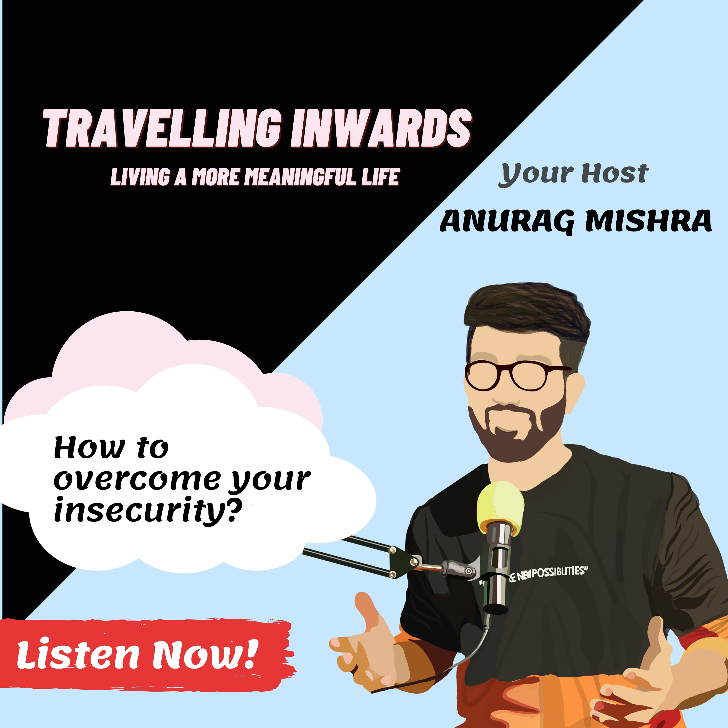 Travelling Inwards with Anurag Mishra