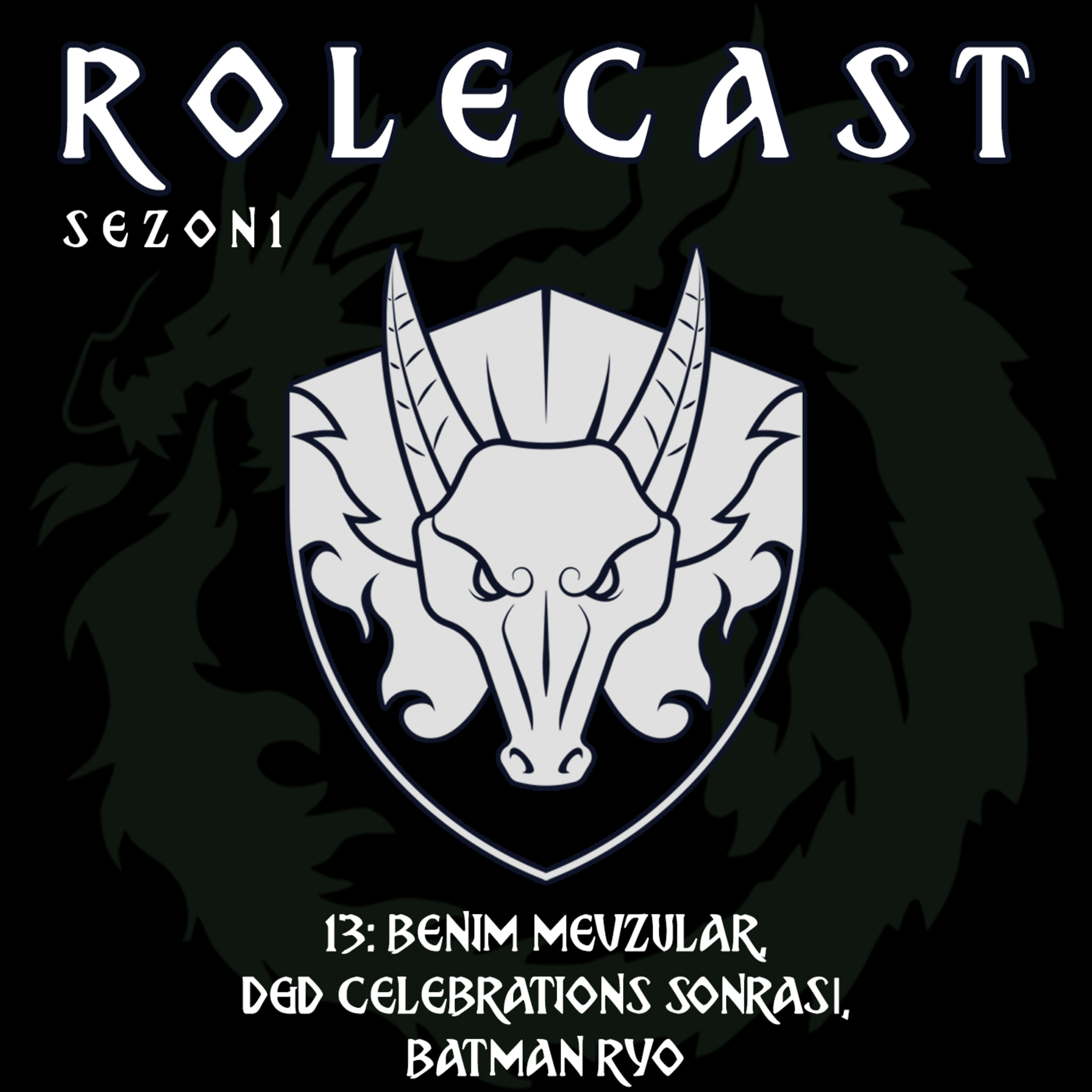 ROLECAST S01E13: Benim Mevzular - D&D Celebrations Sonrası - Batman RYO episode artwork