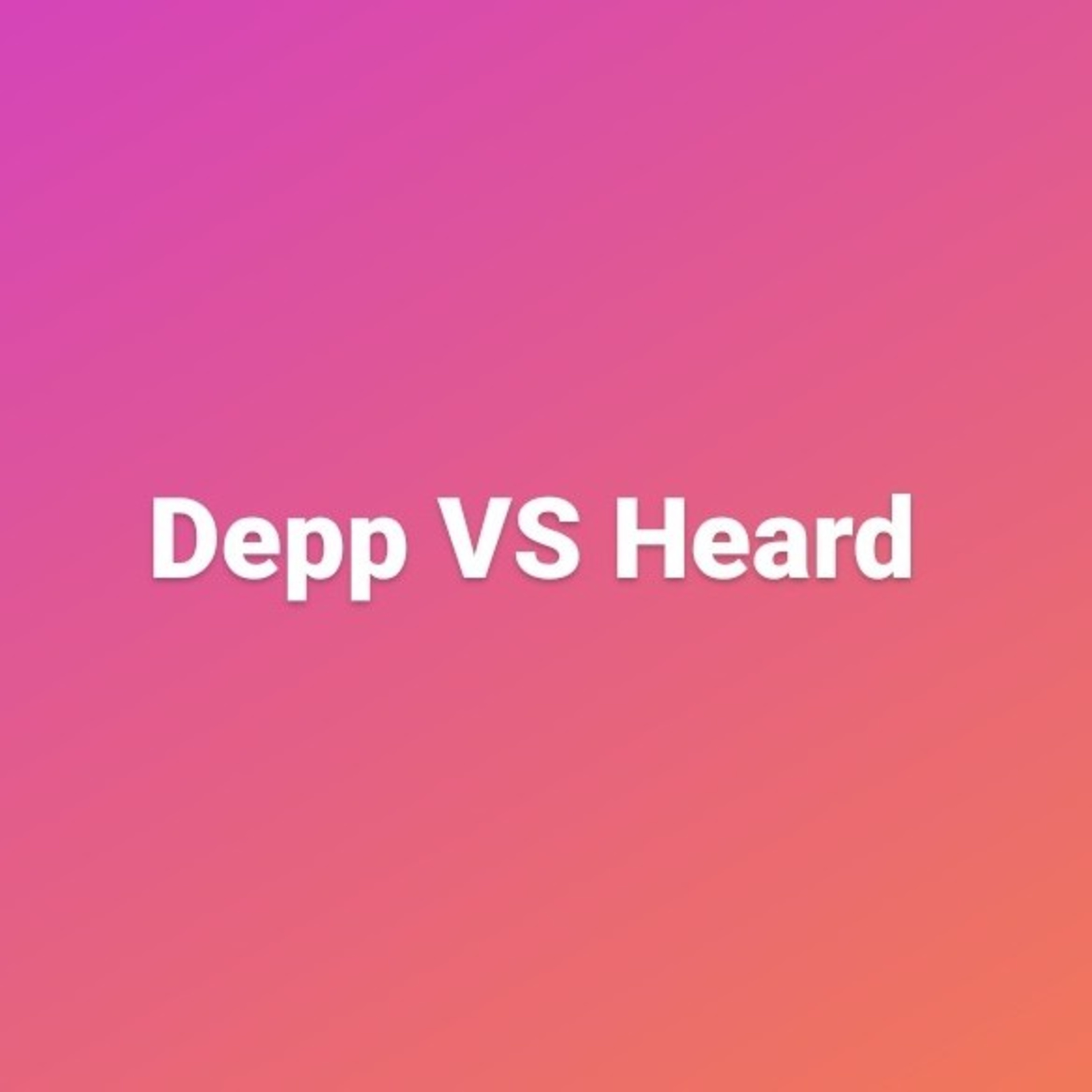 Depp VS Heard  episode artwork