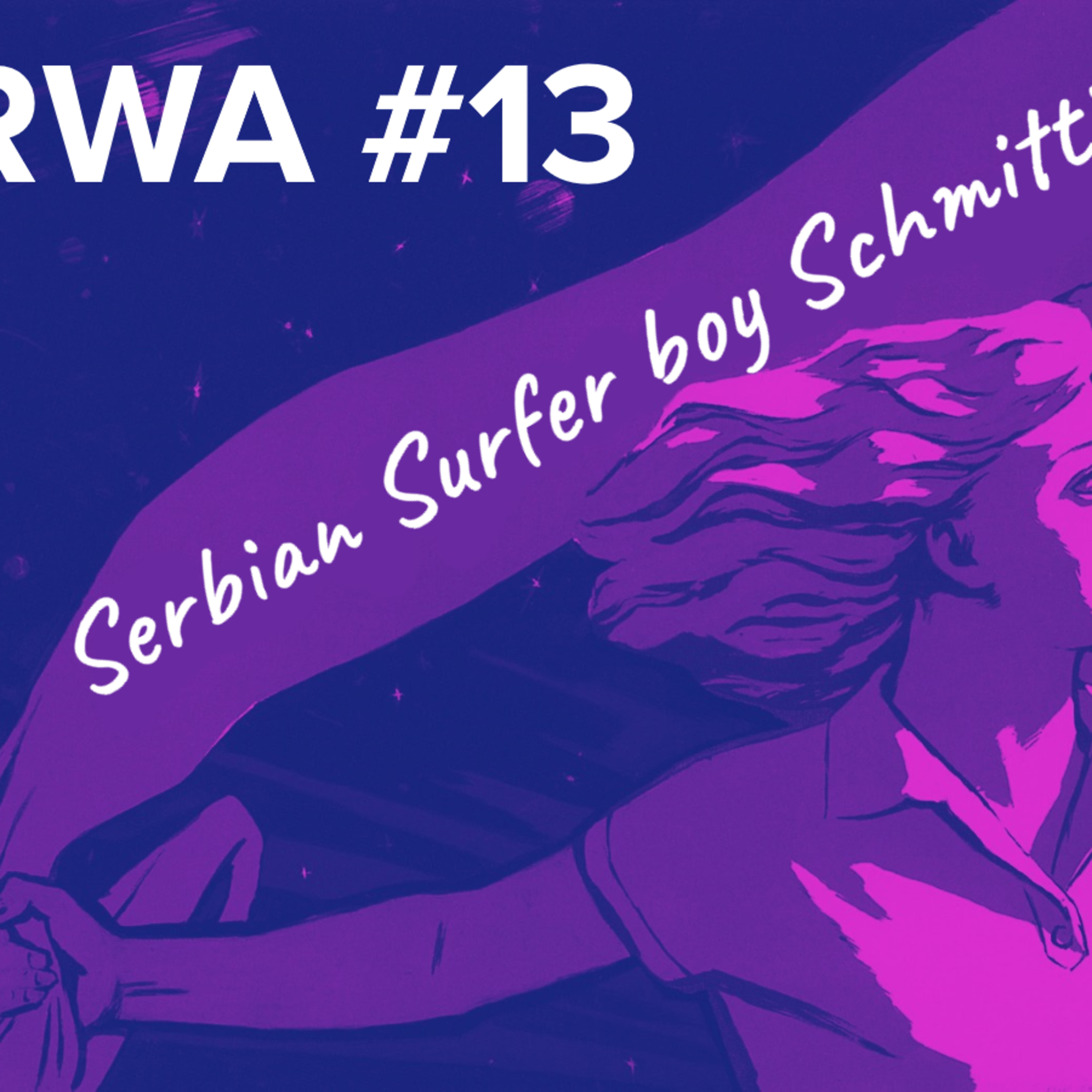 RWA #13: Serbian surfer boy Schmittianism episode artwork