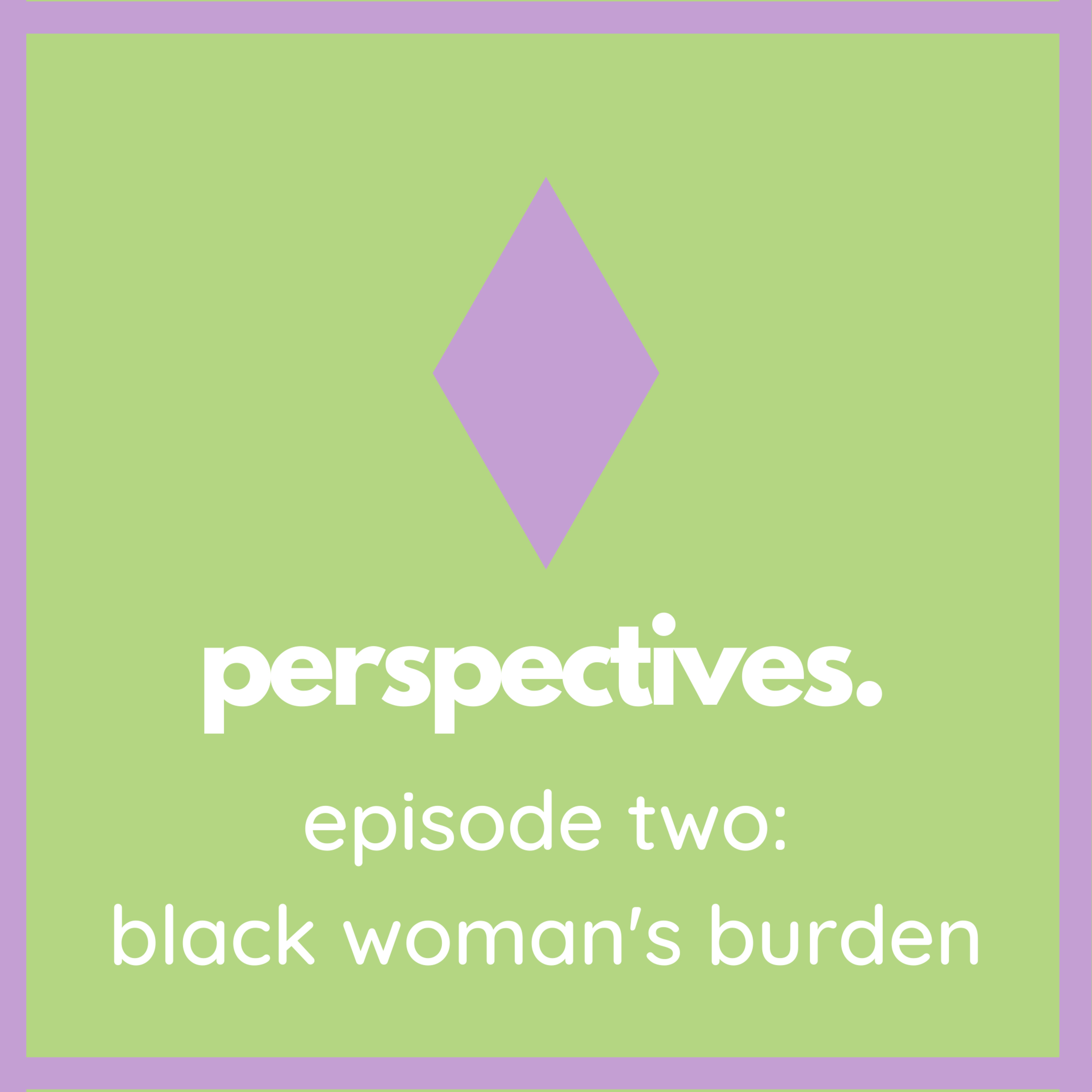 episode two: black woman's burden episode artwork